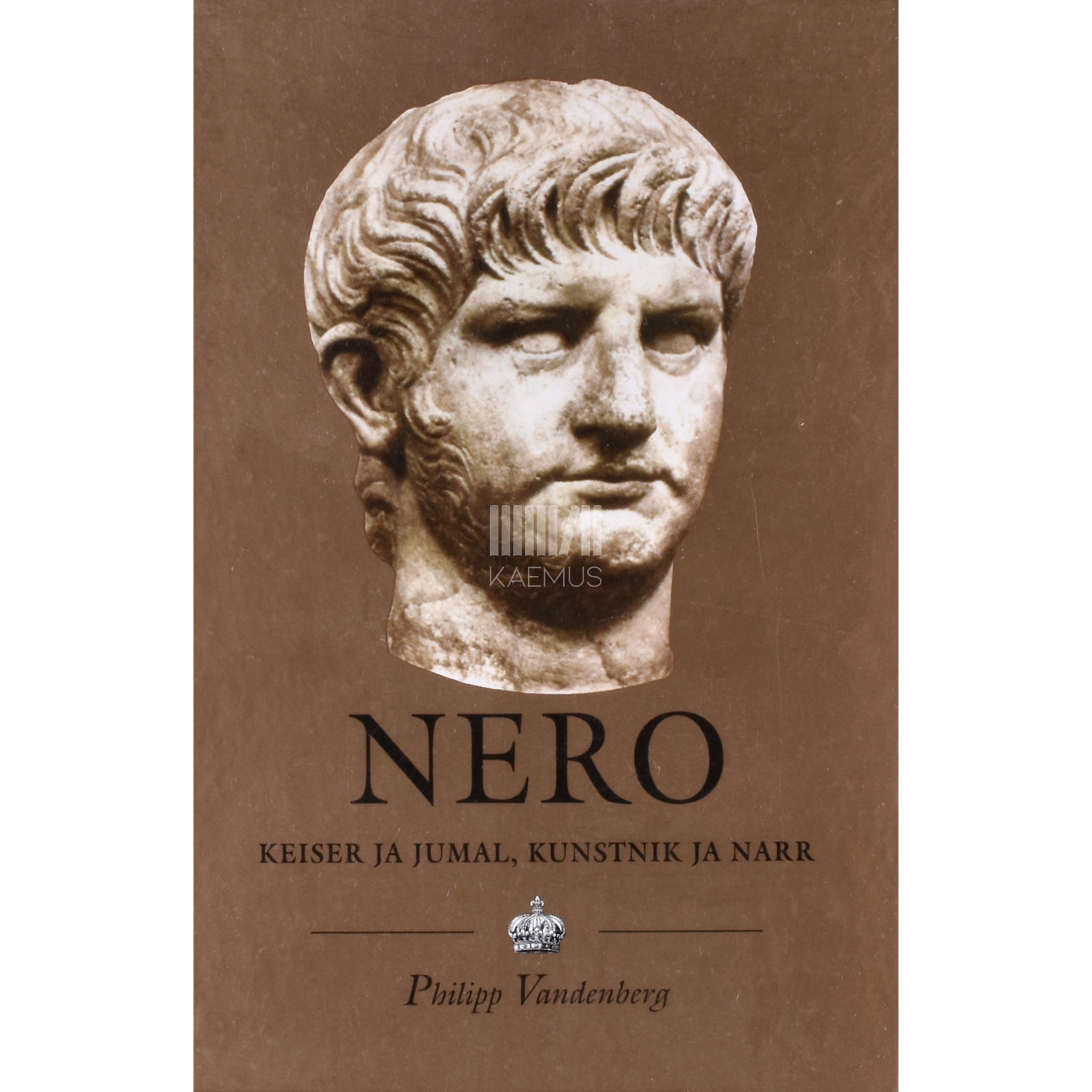 Philipp Vandenberg Nero. Keiser ja jumal, kunstnik ja narr