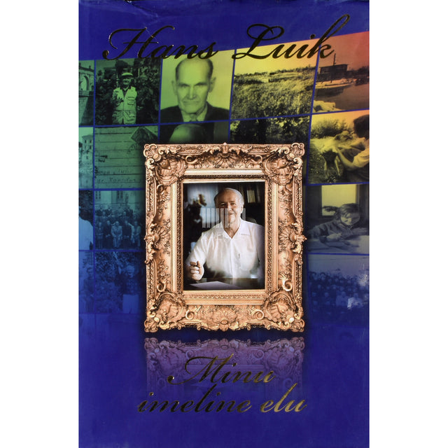 Hans Luik. Minu imeline elu 3. osa