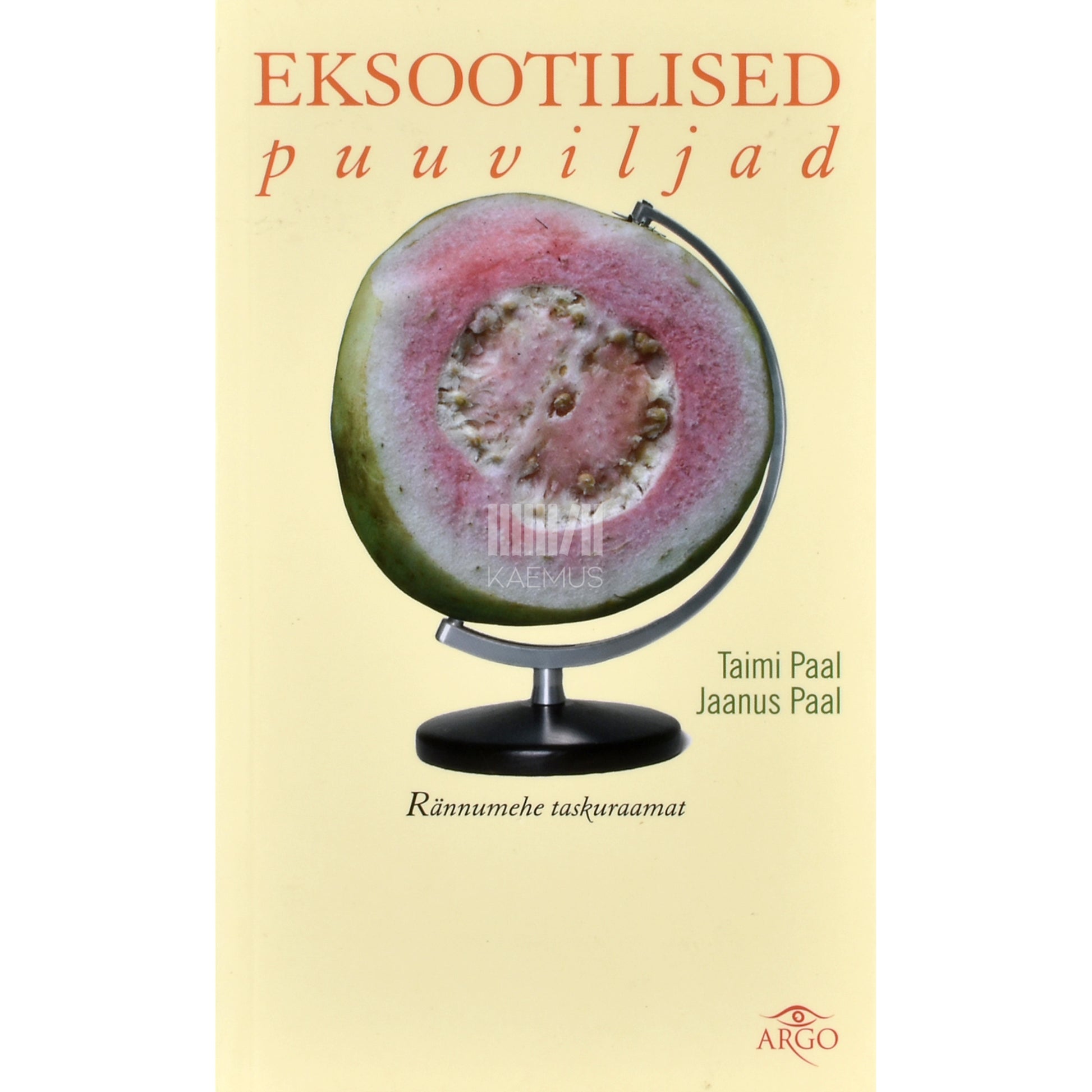 Jaanus Paal, Taimi Paal. Eksootilised puuviljad