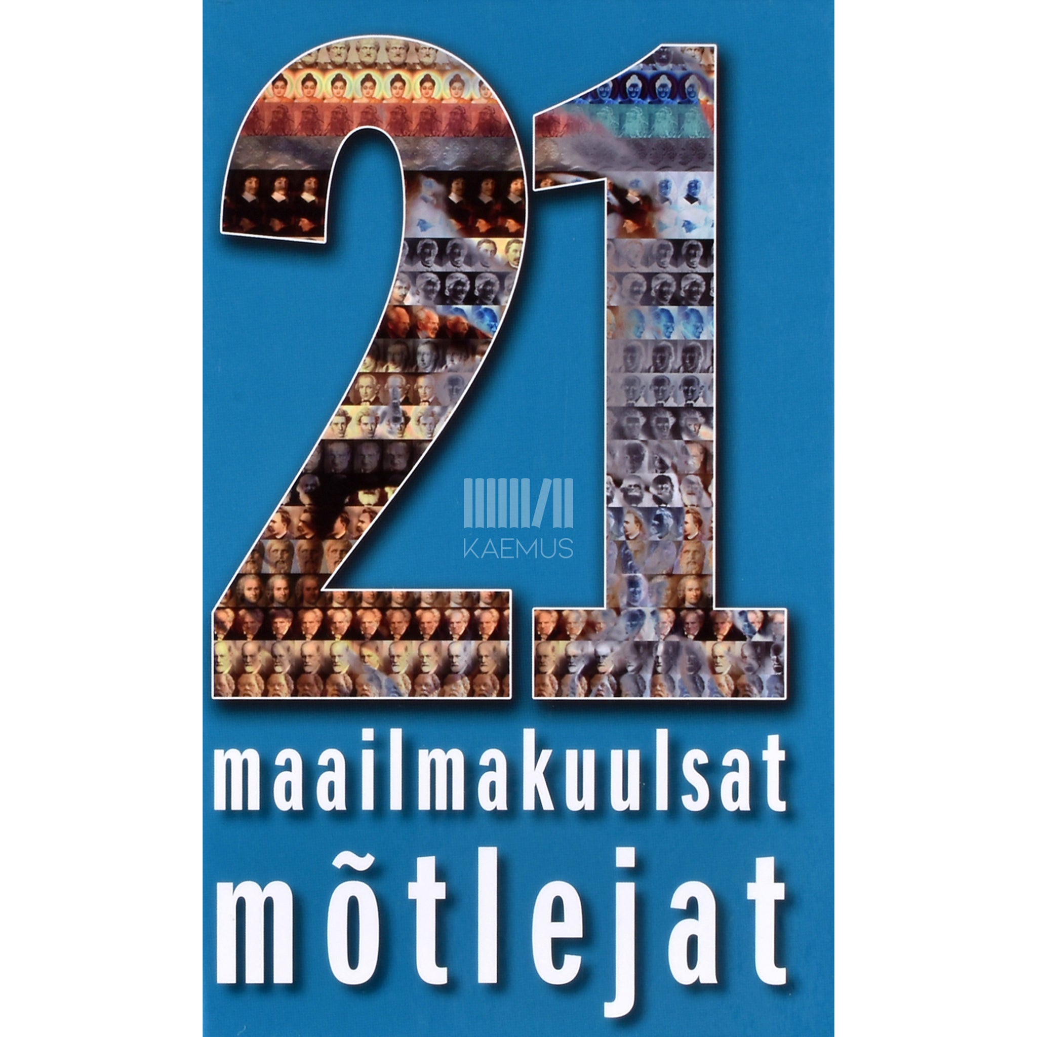 Kaemus 21 maailmakuulsat mõtlejat