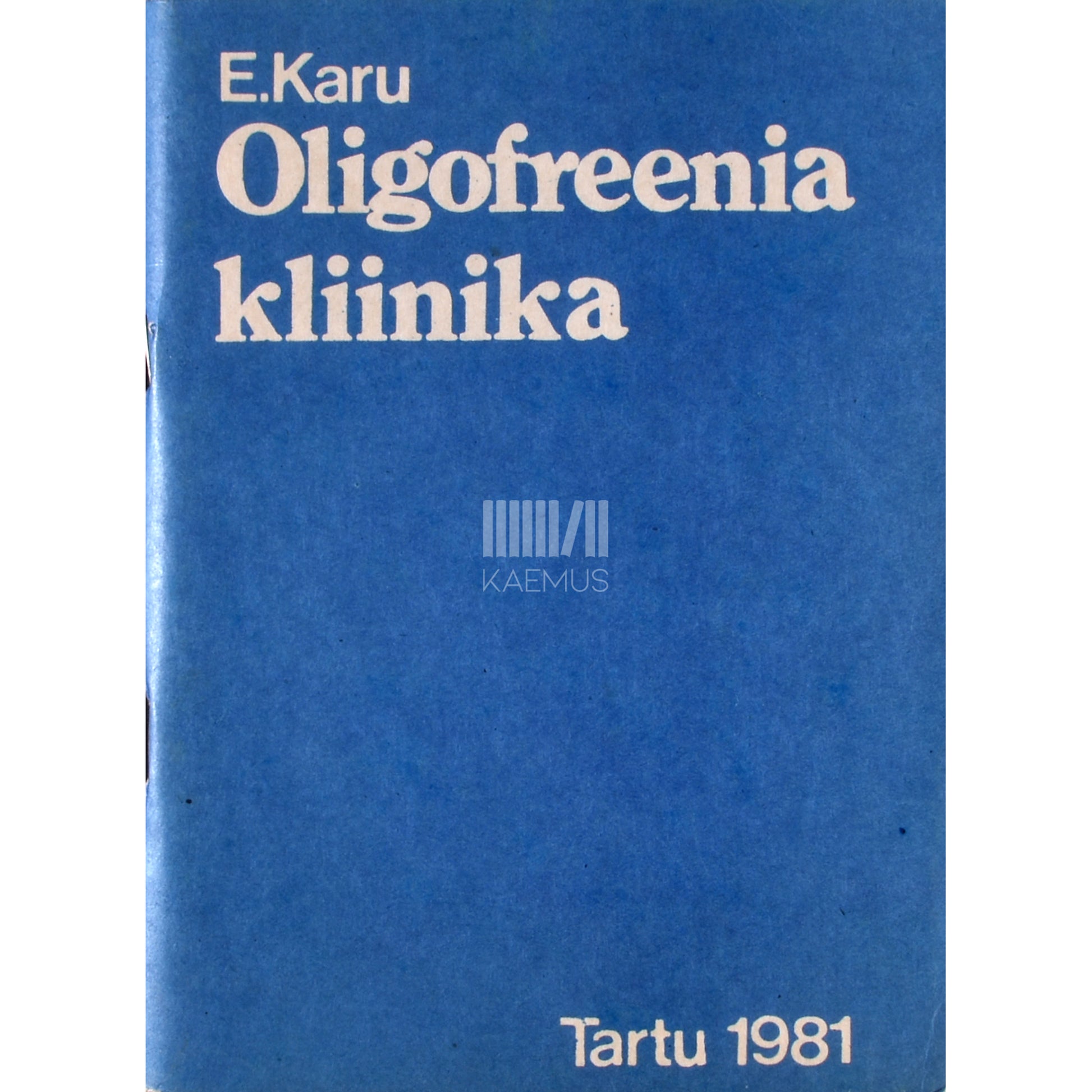 Elmar Karu. Oligofreenia kliinika