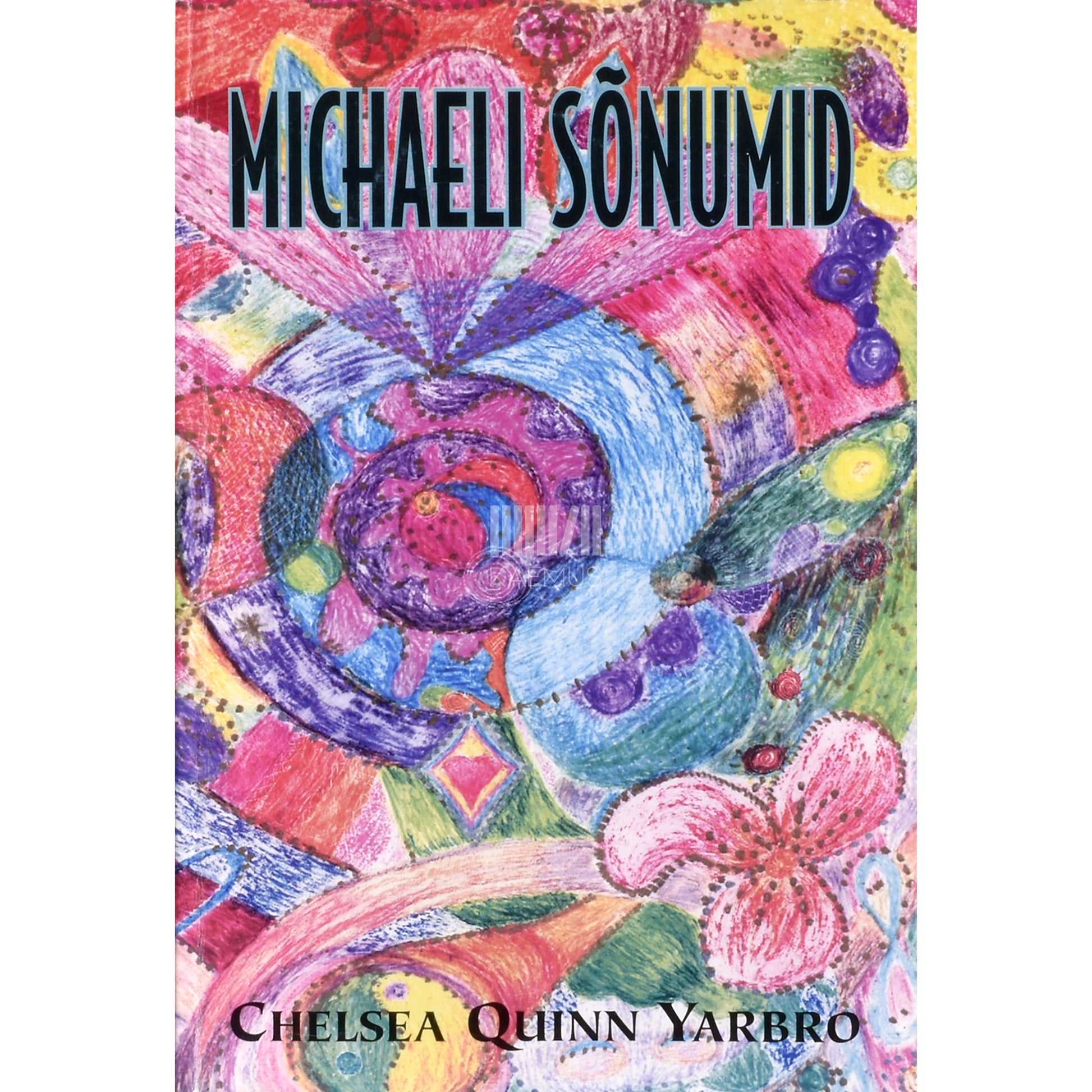 Chelsea Quinn Yarbro. Michaeli sõnumid. Meediumiraamat