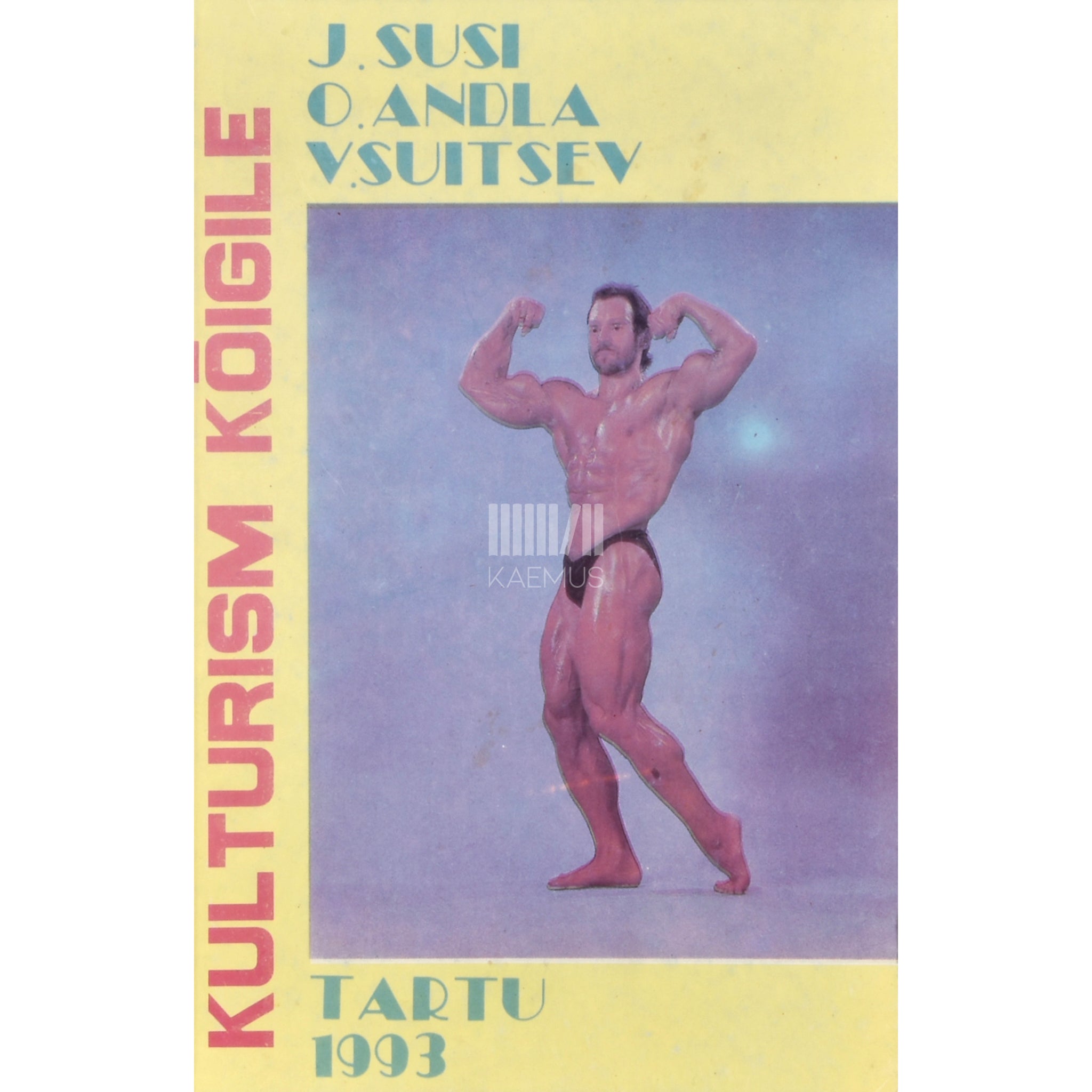 J. Susi, O. Andla, V. Suitsev Kulturism kõigile
