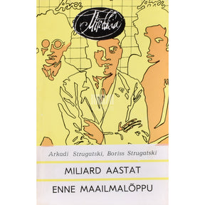 Arkadi Strugatski Miljard aastat enne maailmalõppu