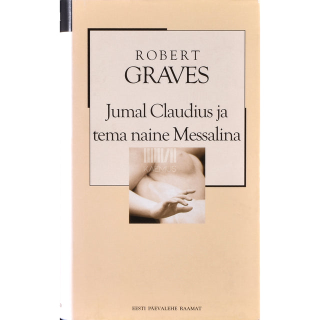 Robert Graves. Jumal Claudius ja tema naine Messalina