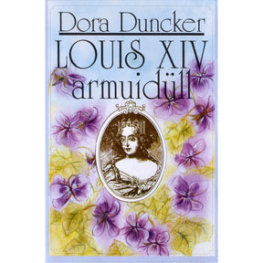 Dora Duncker Louis XIV armuidüll