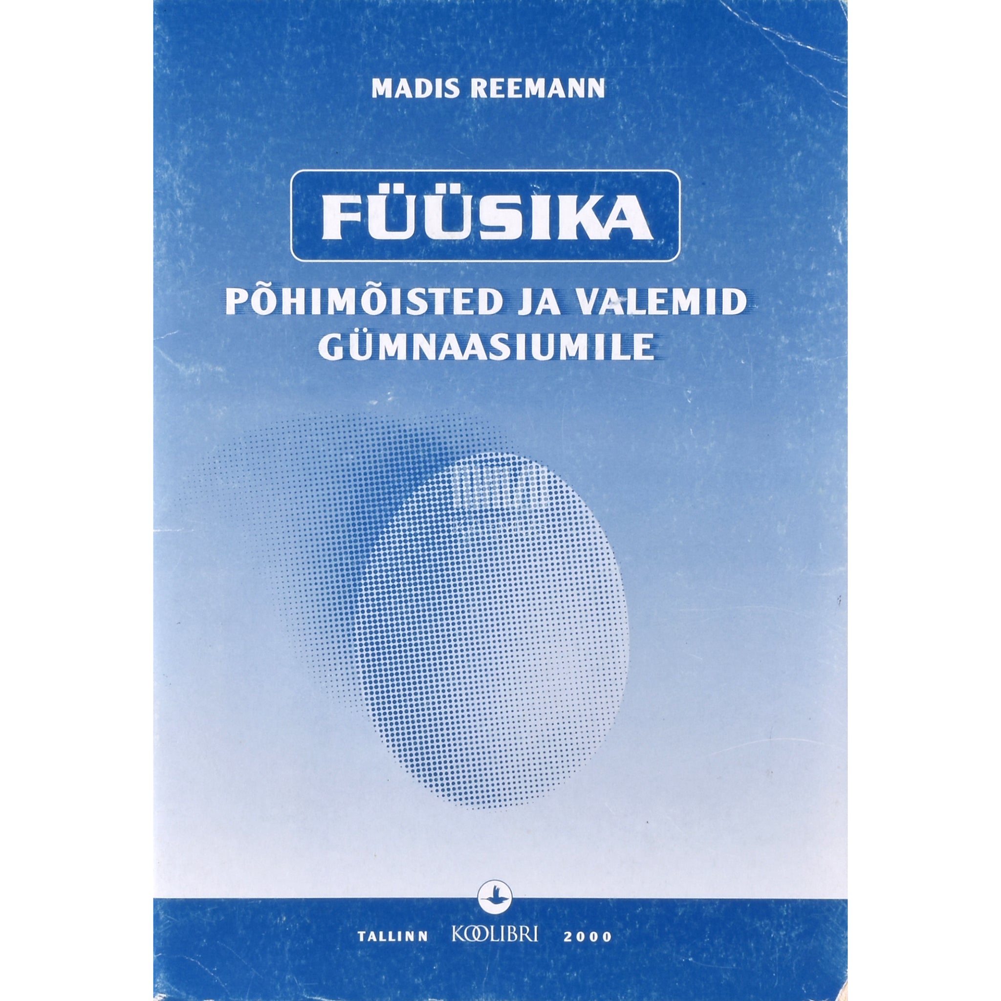 Madis Reemann Füüsika põhimõisted ja valemid gümnaasiumile