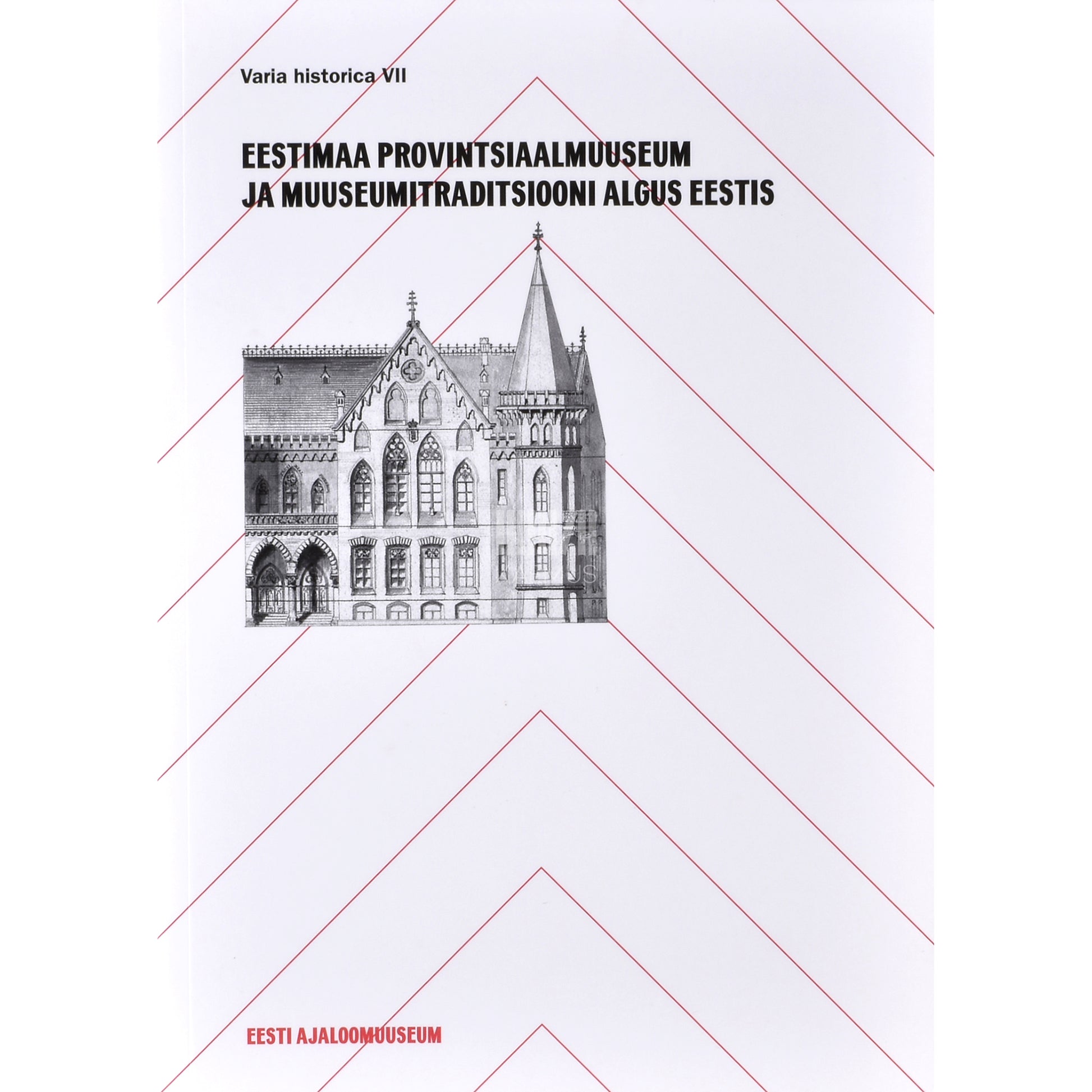 Eestimaa Provintsiaalmuuseum ja muuseumitraditsiooni algus Eestis