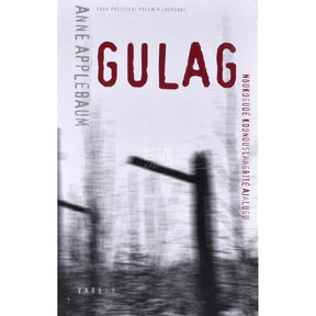 Anne Applebaum Gulag. Nõukogude koonduslaagrite ajalugu