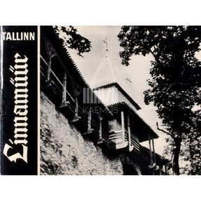 Kaemus Tallinn. Linnamüür. Fotoalbum