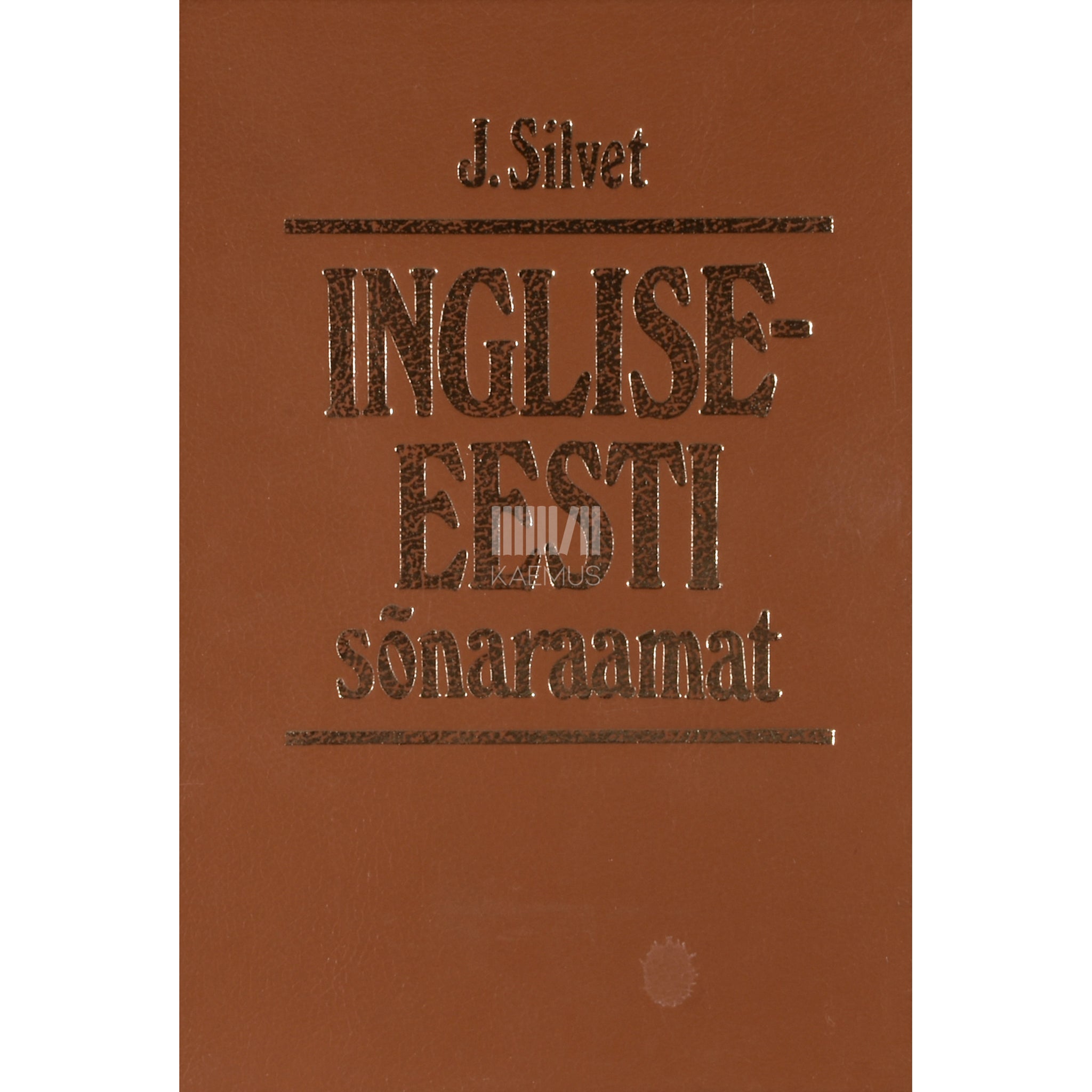 Johannes Silvet Inglise-eesti sõnaraamat. A - mettled 1. osa