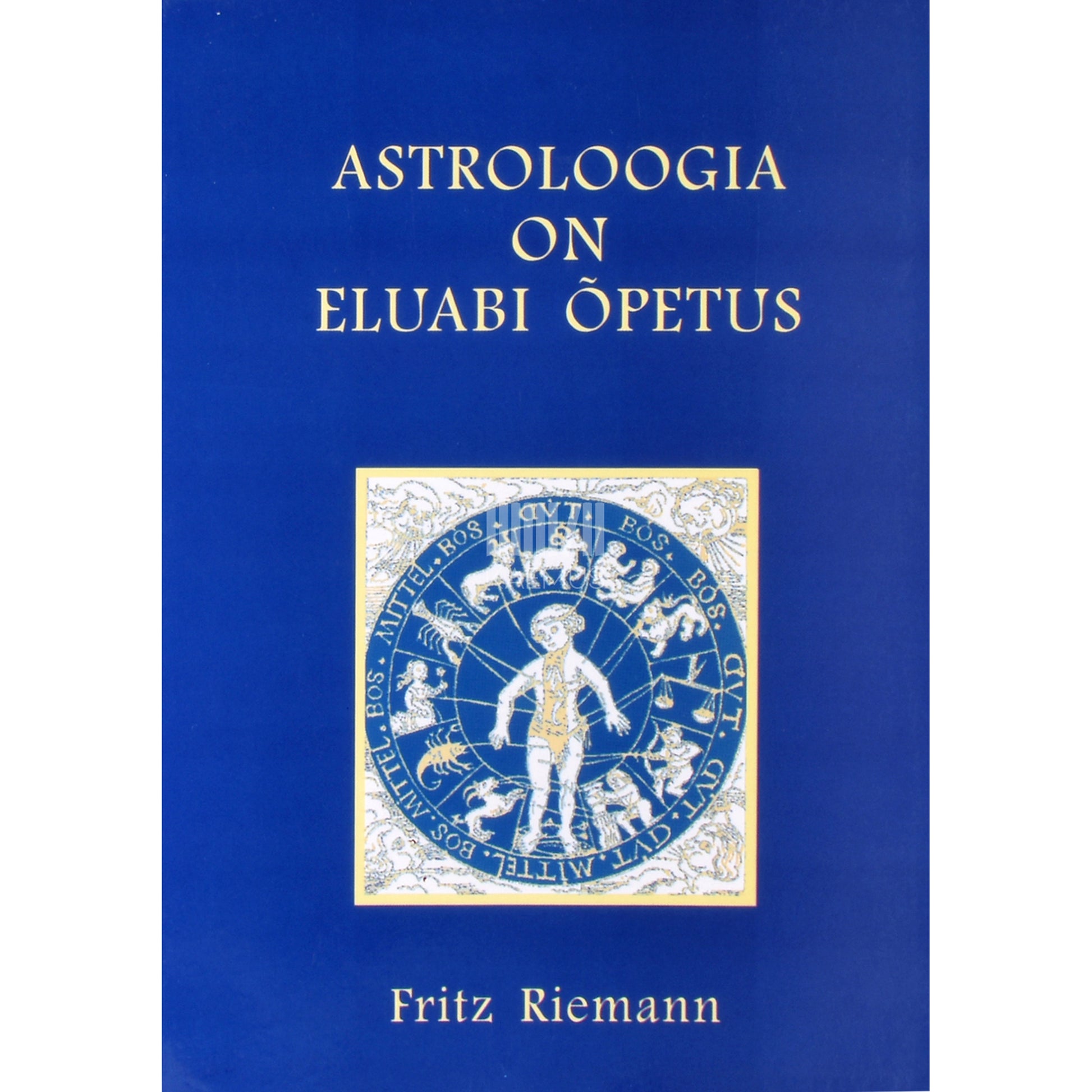 Fritz Riemann. Astroloogia on eluabi õpetus