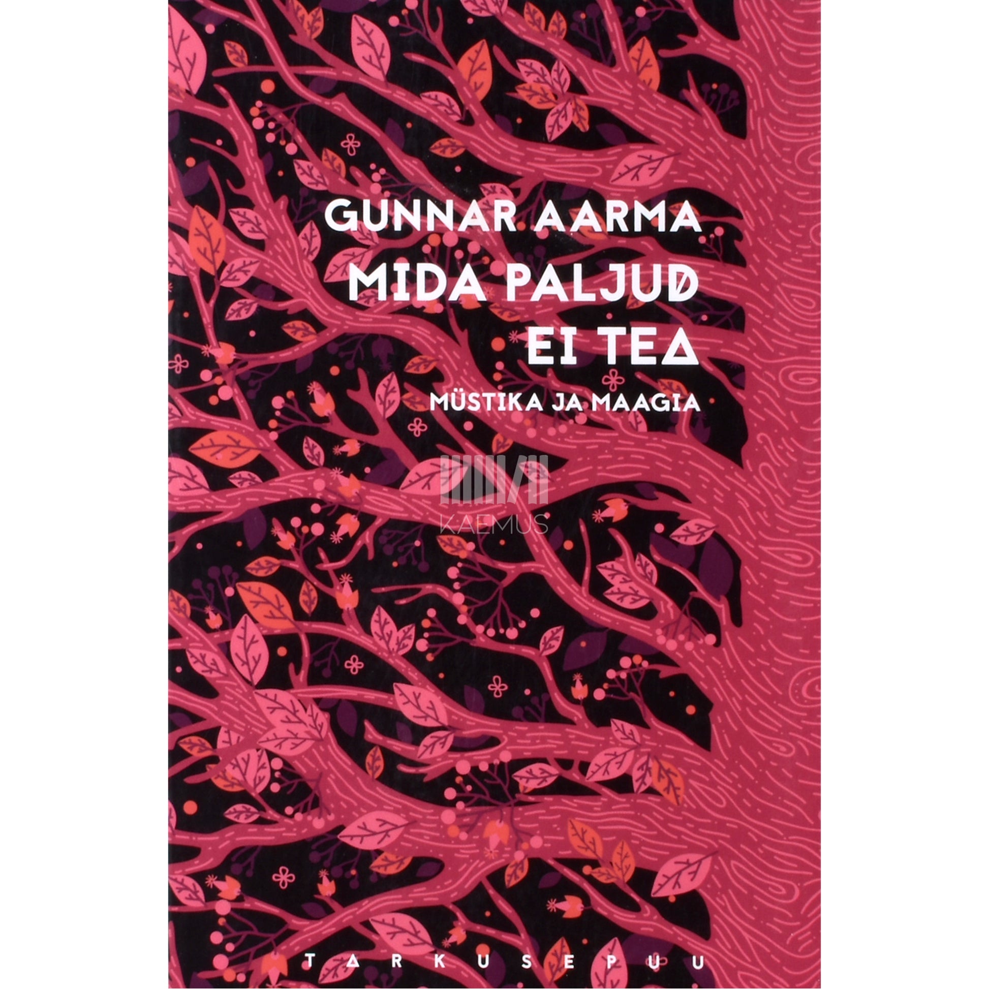 Gunnar Aarma. Mida paljud ei tea. Müstika ja maagia