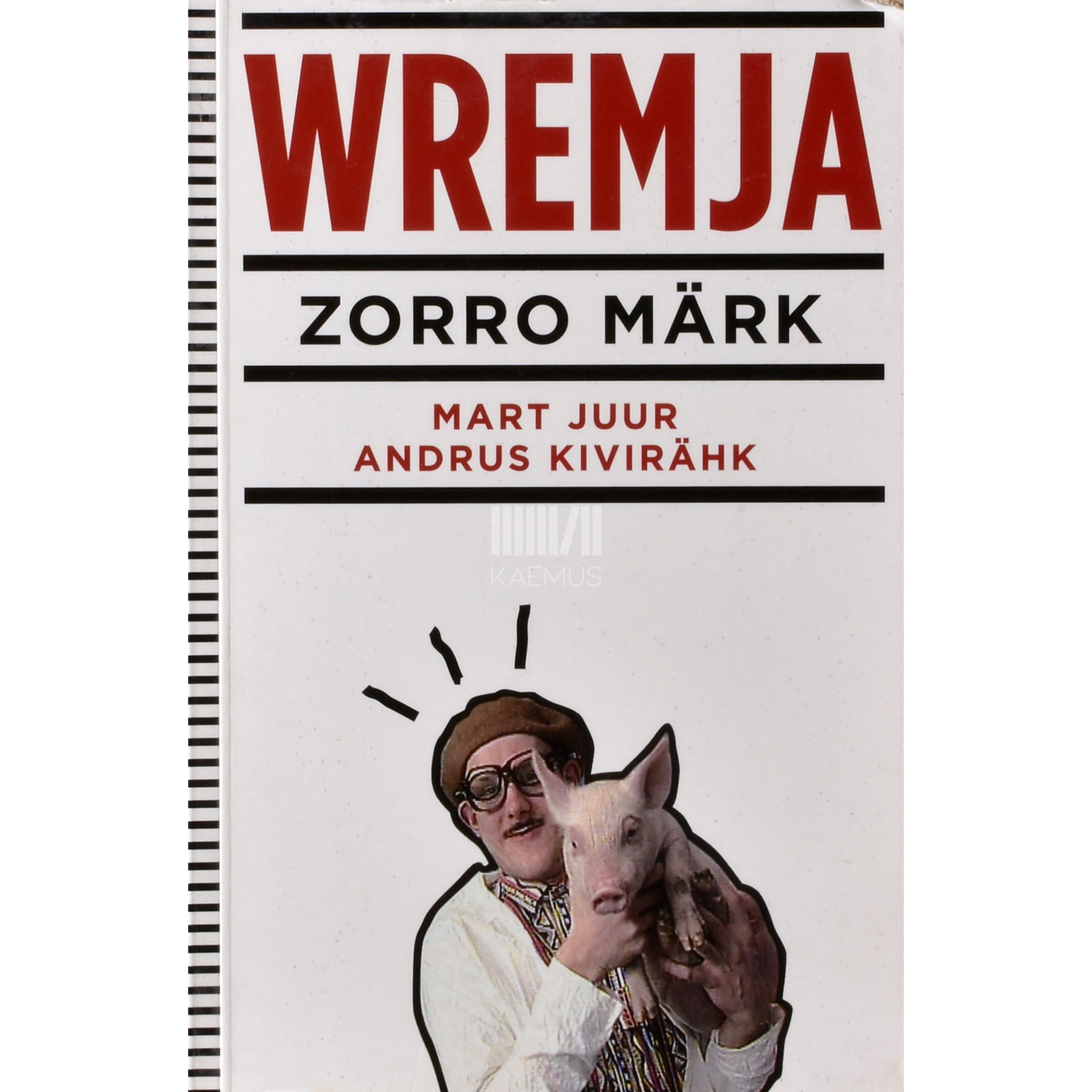 Mart Juur, Andrus Kivirähk Wremja