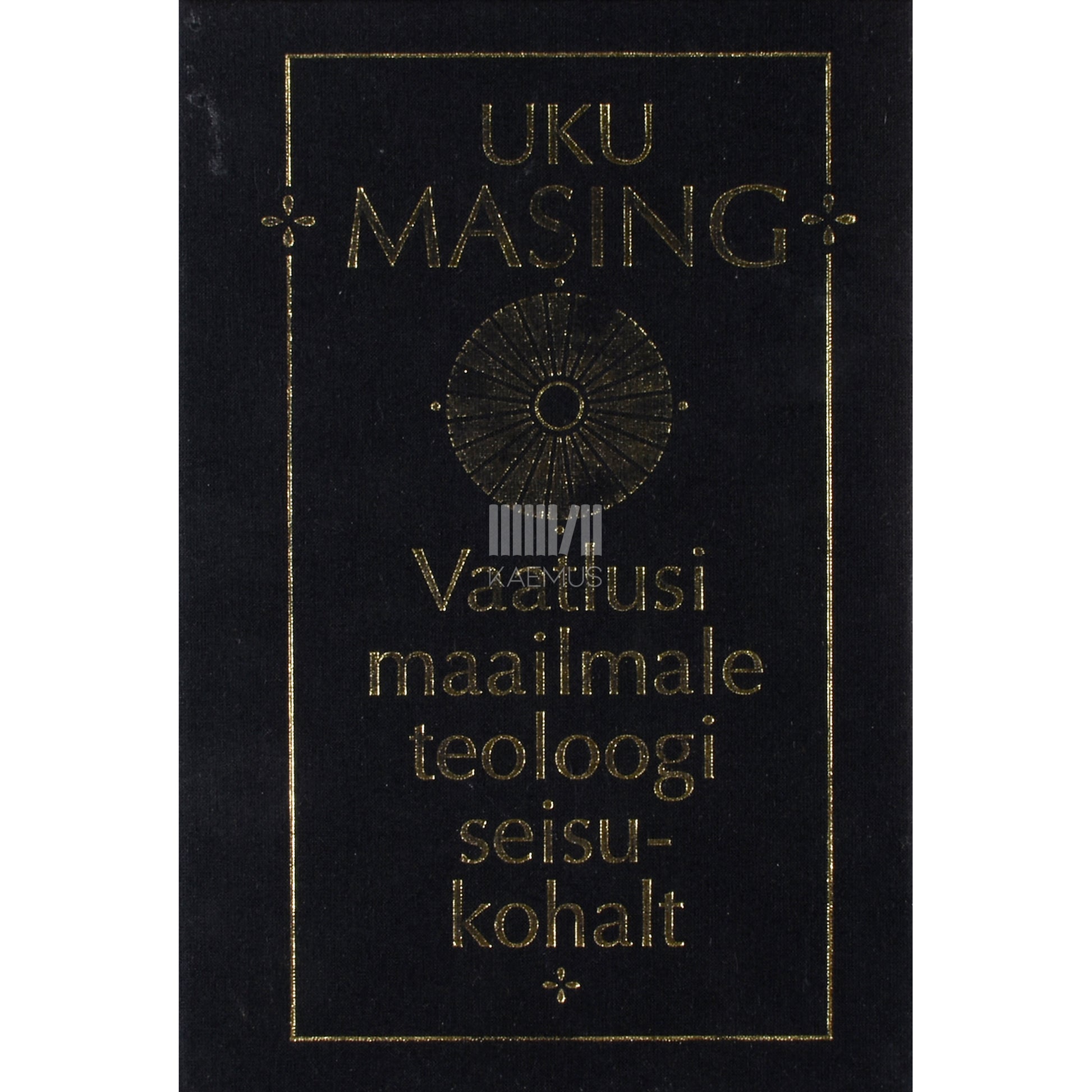 Uku Masing. Vaatlusi maailmale teoloogi seisukohalt