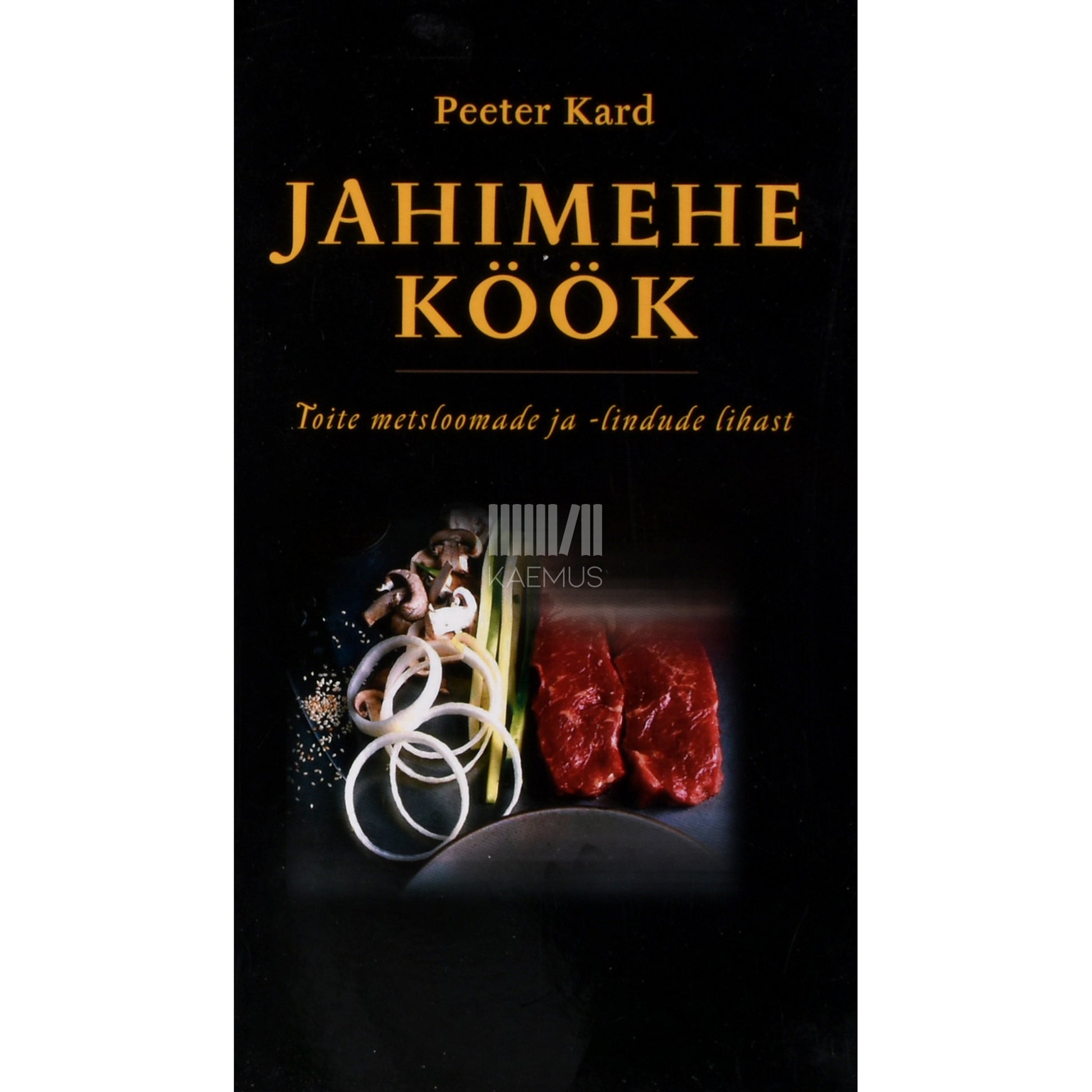 Peeter Kard. Jahimehe köök