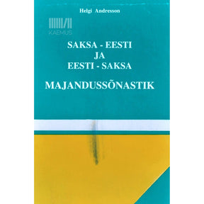 Helgi Andresson Saksa-eesti ja eesti-saksa majandussõnastik. Umbes 5 500 saksakeelset märksõna