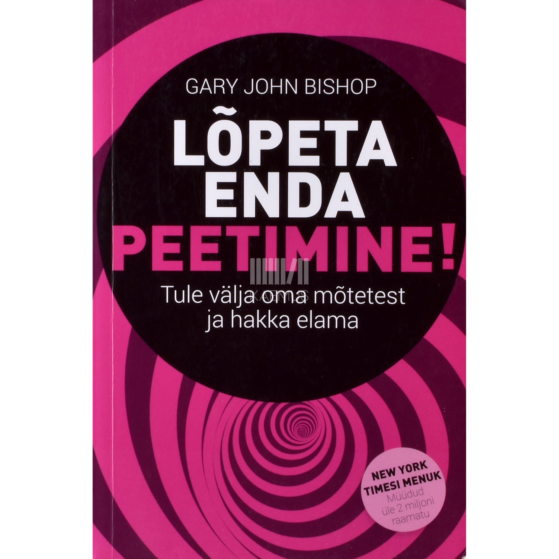 Gary John Bishop. Lõpeta enda peetimine!