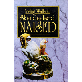 Irving Wallace Skandaalsed naised. Ajaloos