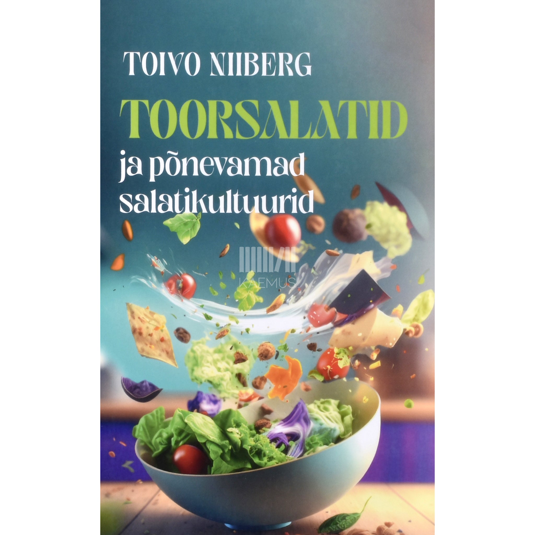 Toivo Niiberg Toorsalatid ja põnevamad salatikultuurid