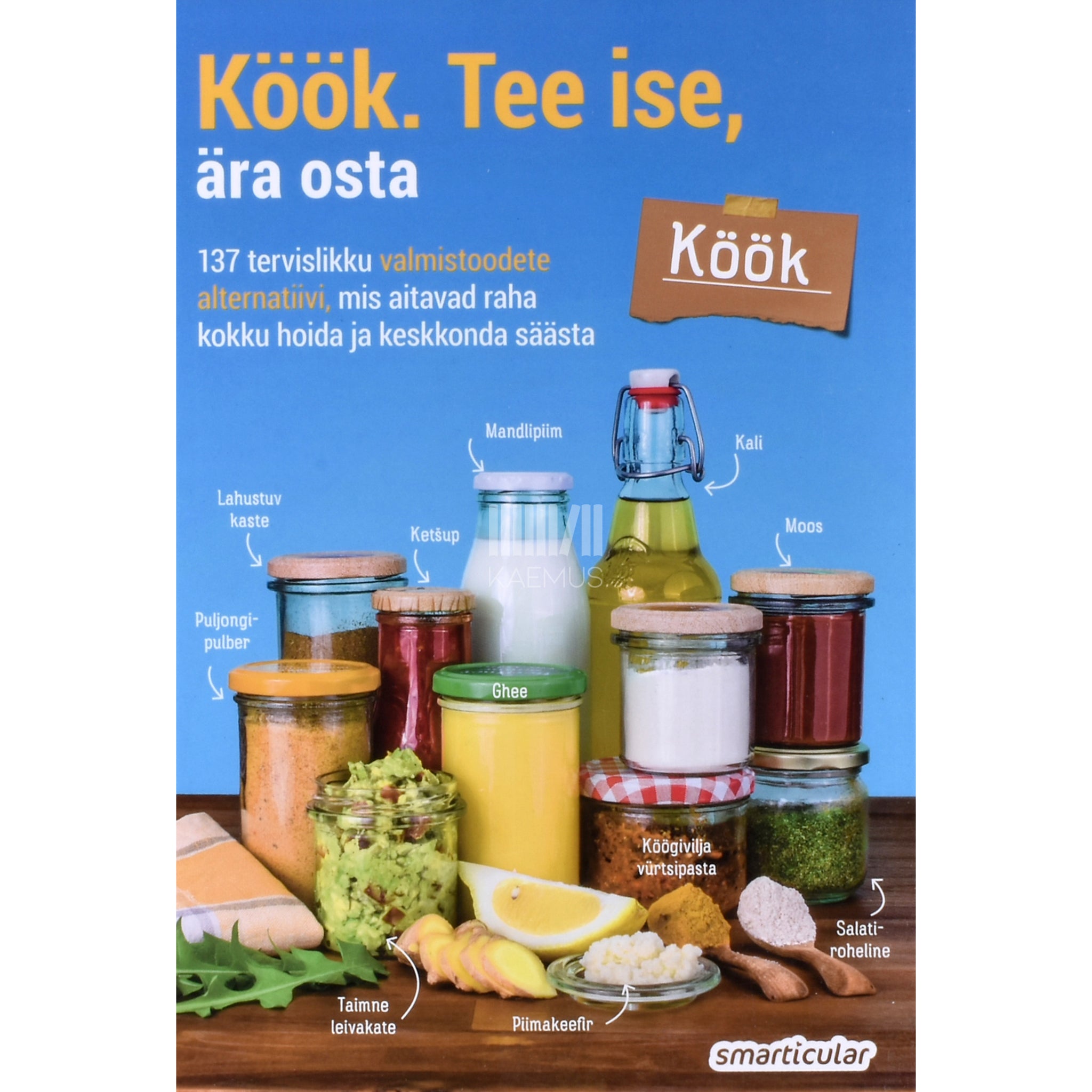 Kaemus Köök. Tee ise, ära osta