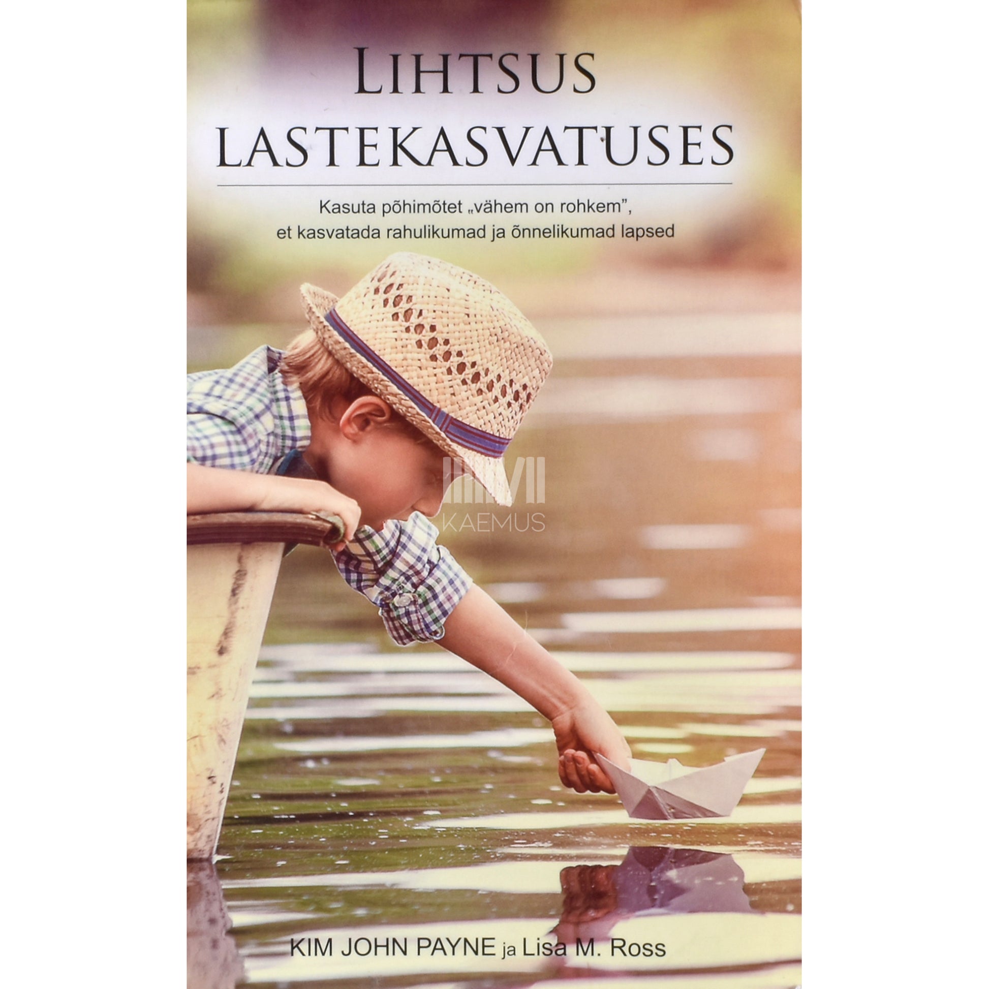 Kim John Payne. Lihtsus lastekasvatuses