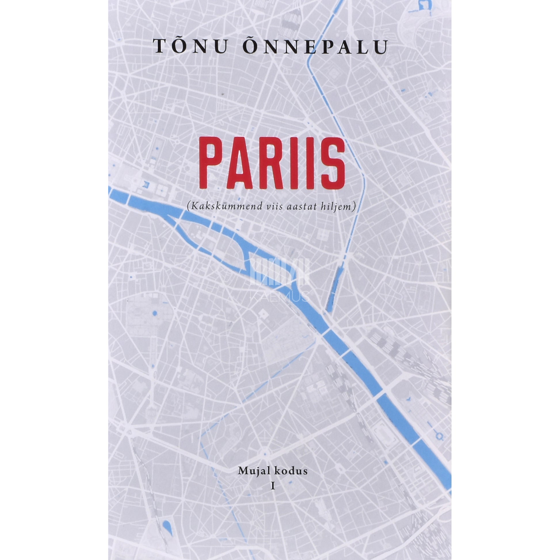 Tõnu Õnnepalu. Pariis. Kakskümmend viis aastat hiljem