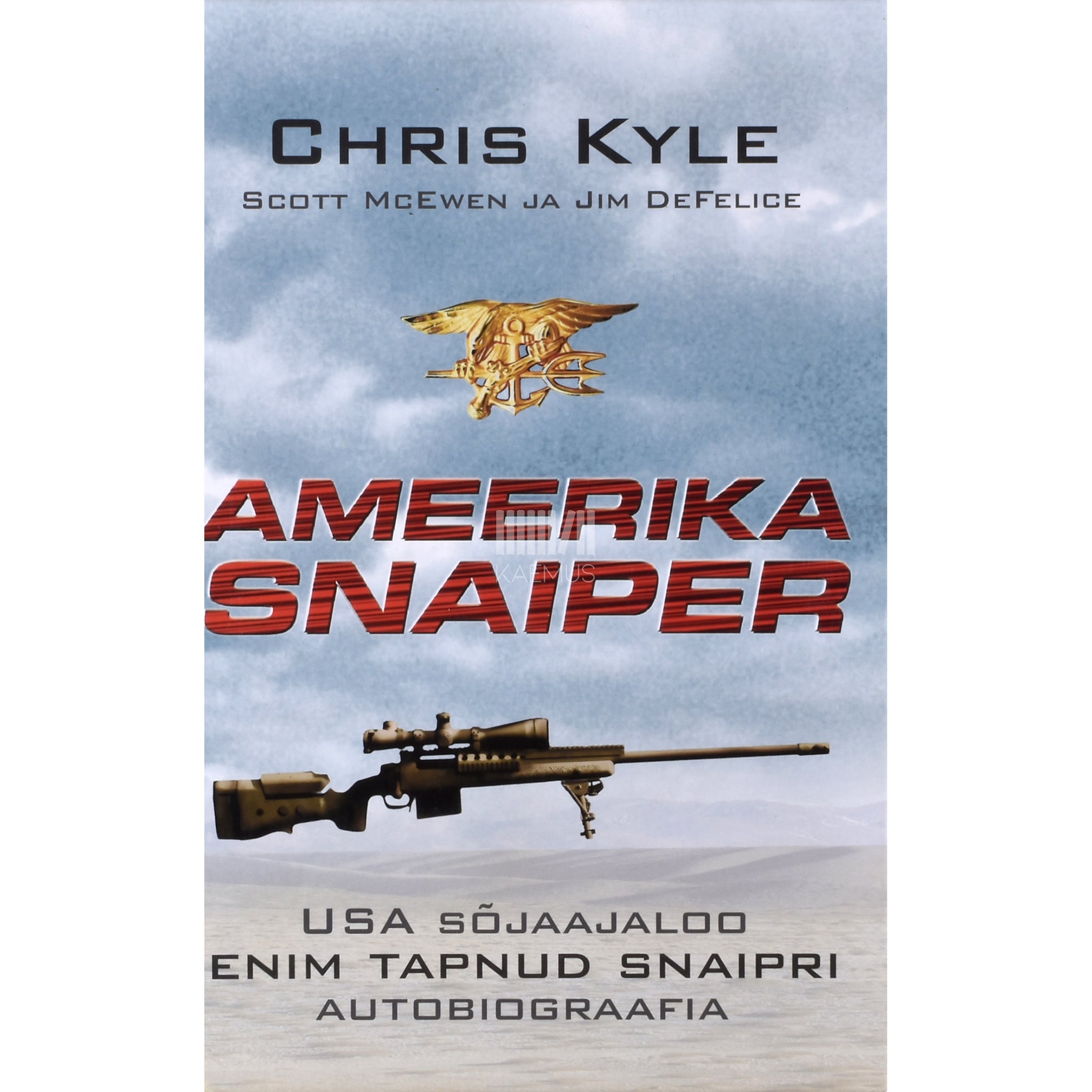 Jim DeFelice, Chris Kyle, Scott McEwen Ameerika snaiper