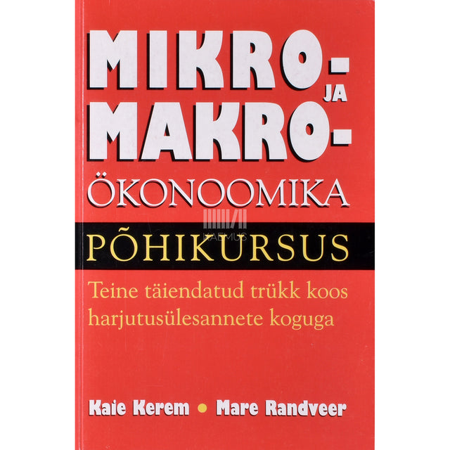 Kaie Kerem, Mare Randveer. Mikro- ja makroökonoomika põhikursus