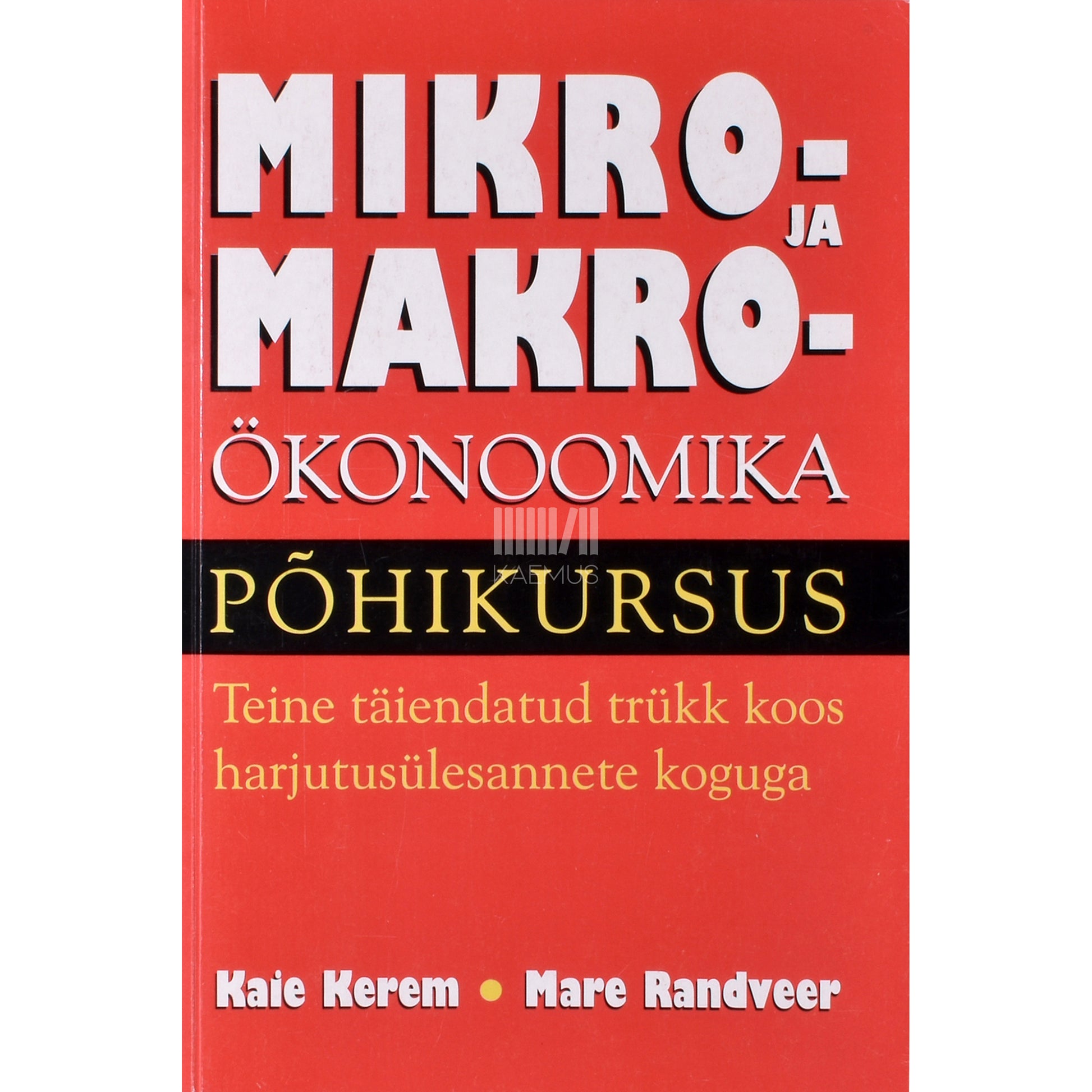 Kaie Kerem, Mare Randveer. Mikro- ja makroökonoomika põhikursus