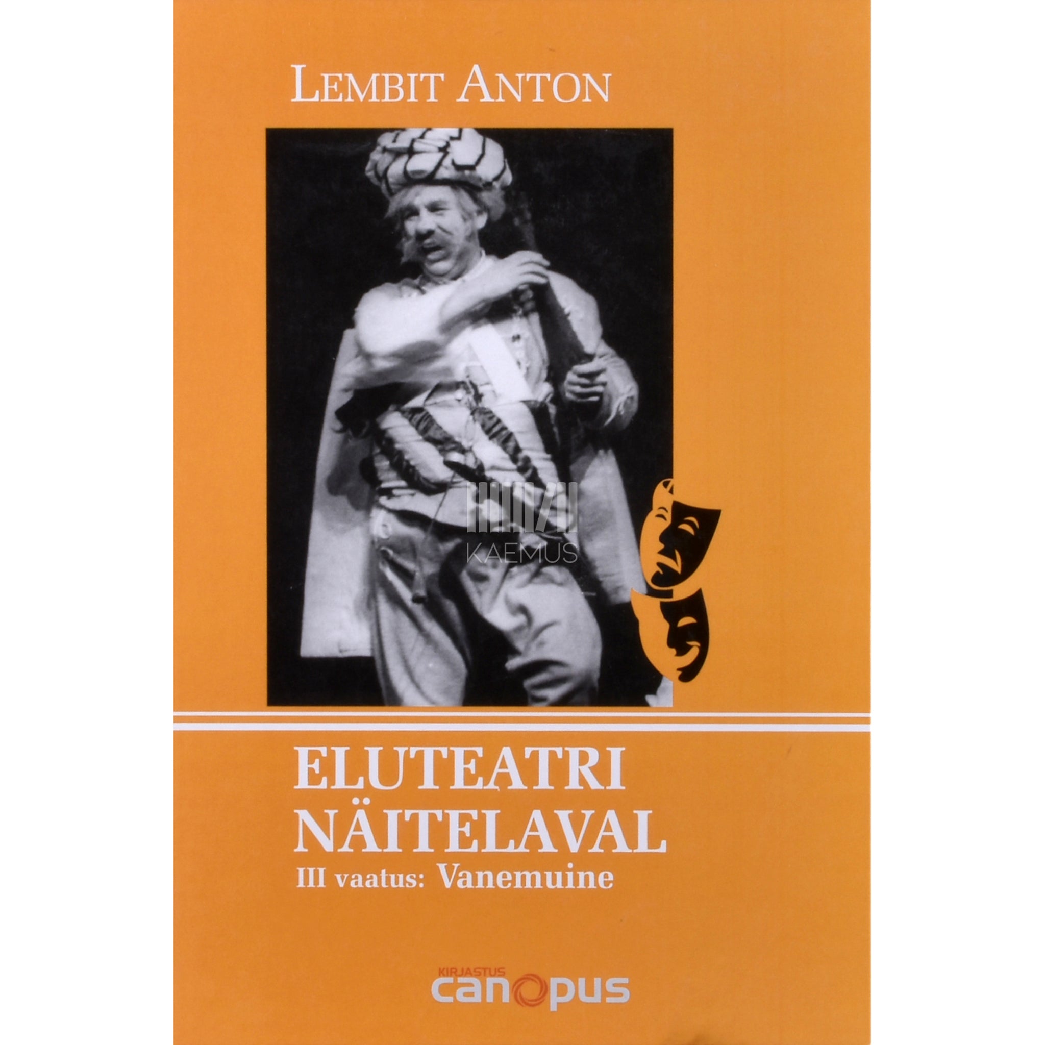 Lembit Anton Eluteatri näitelaval. Vanemuine 3. osa