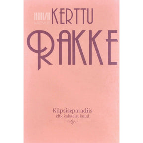 Kerttu Rakke Küpsiseparadiis ehk Kaksteist kuud