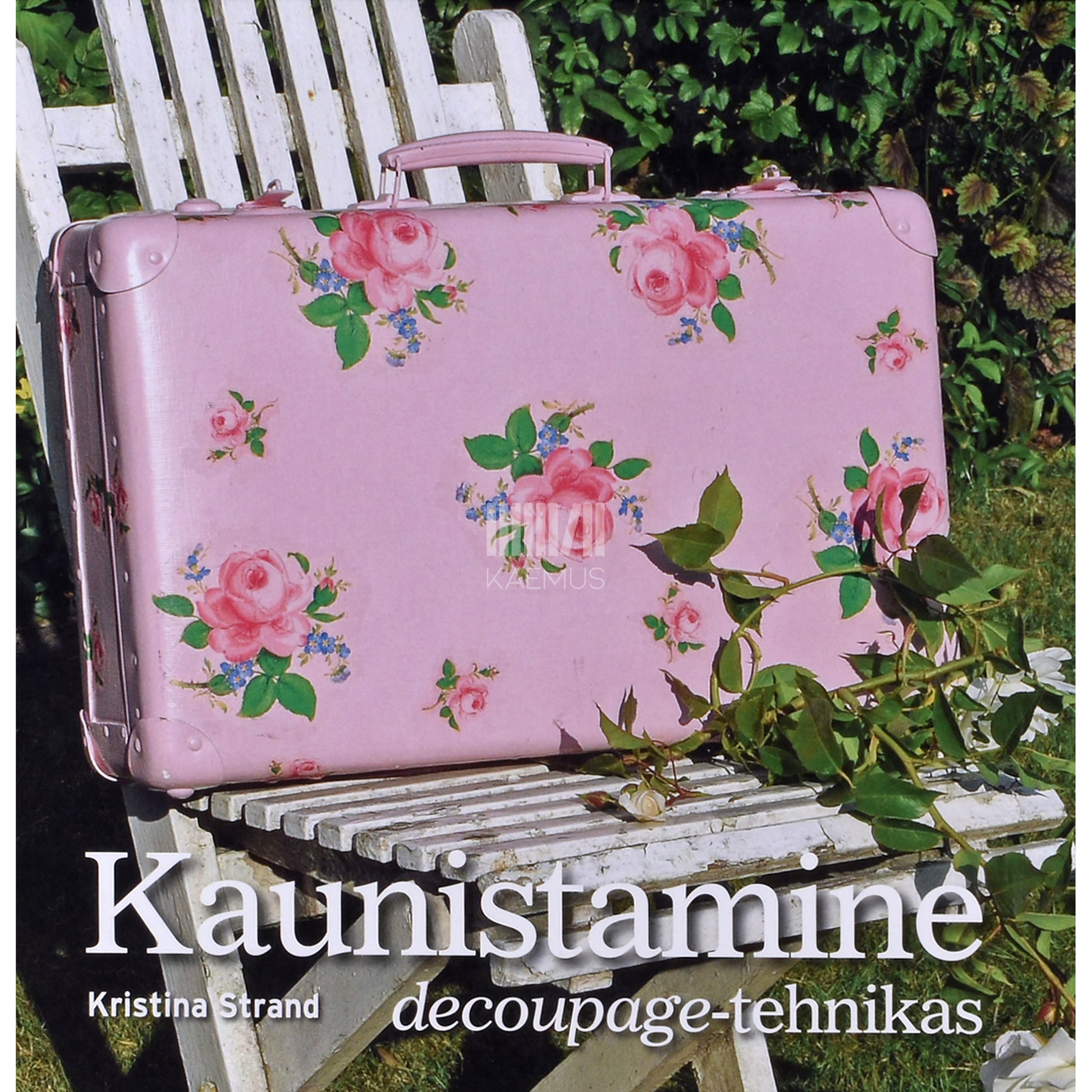 Kristina Strand. Kaunistamine decoupage-tehnikas