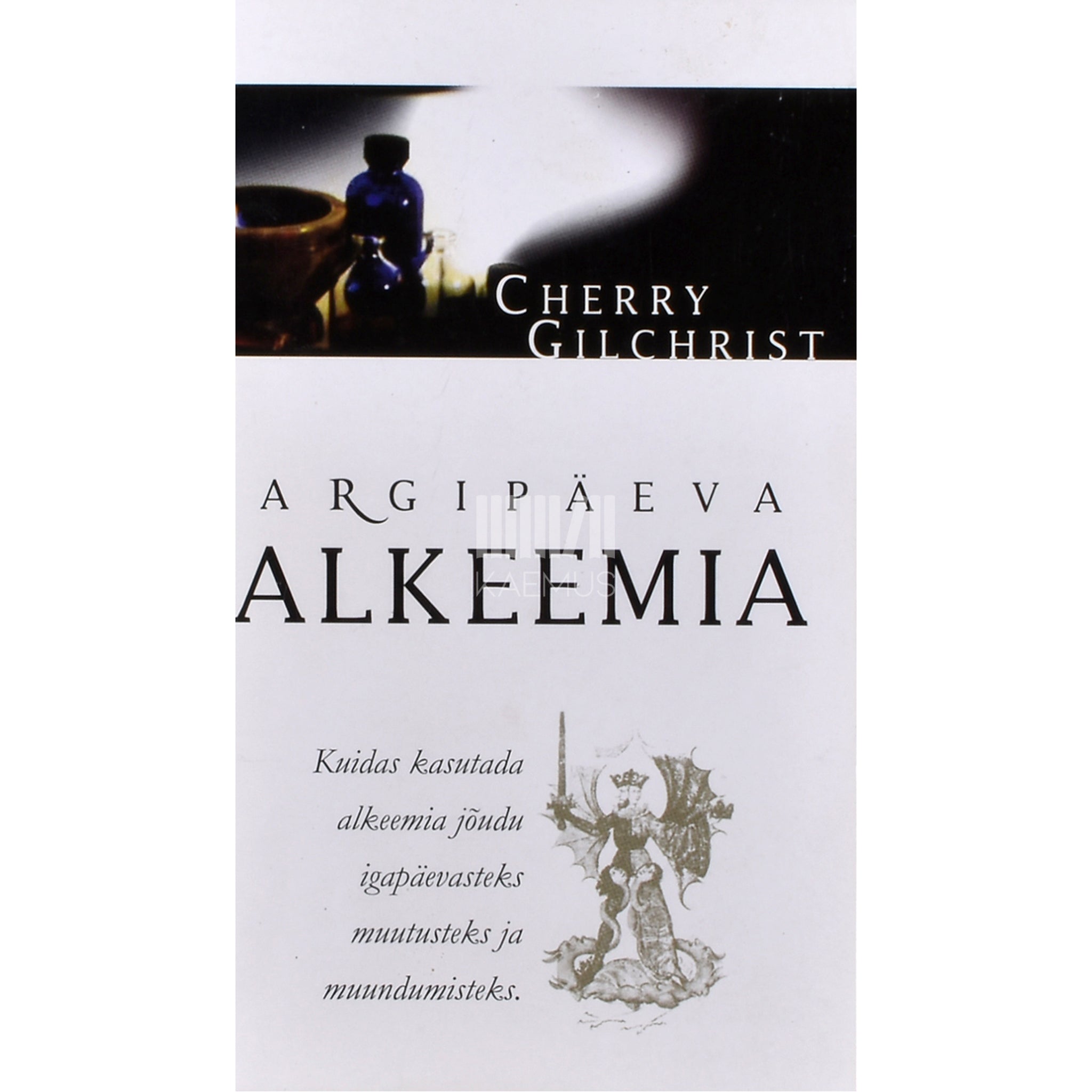 Cherry Gilchrist Argipäeva alkeemia