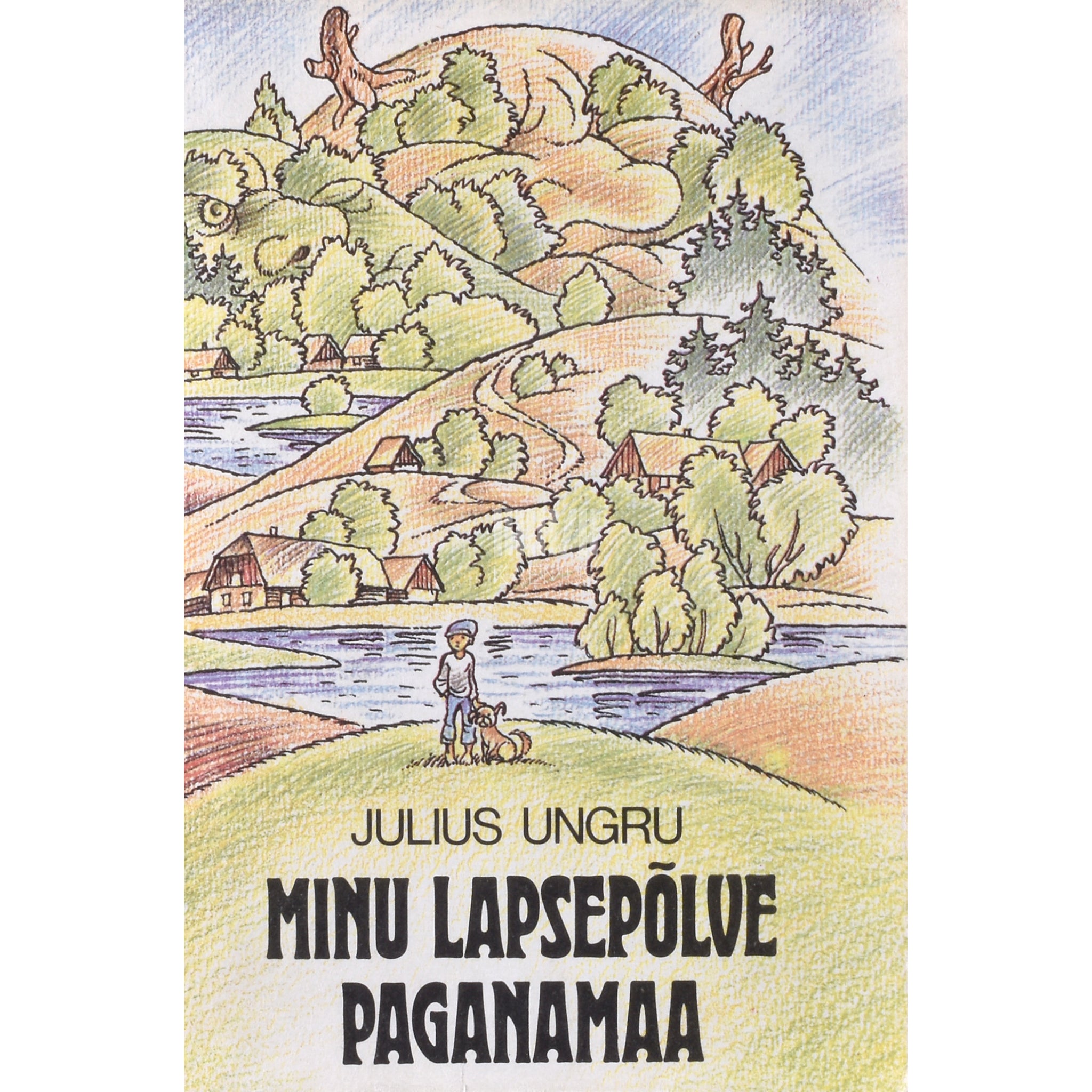 Julius Ungru Minu lapsepõlve Paganamaa