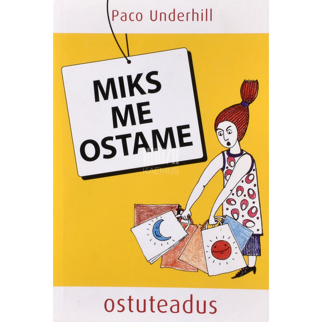 Paco Underhill. Miks me ostame. Ostuteadus