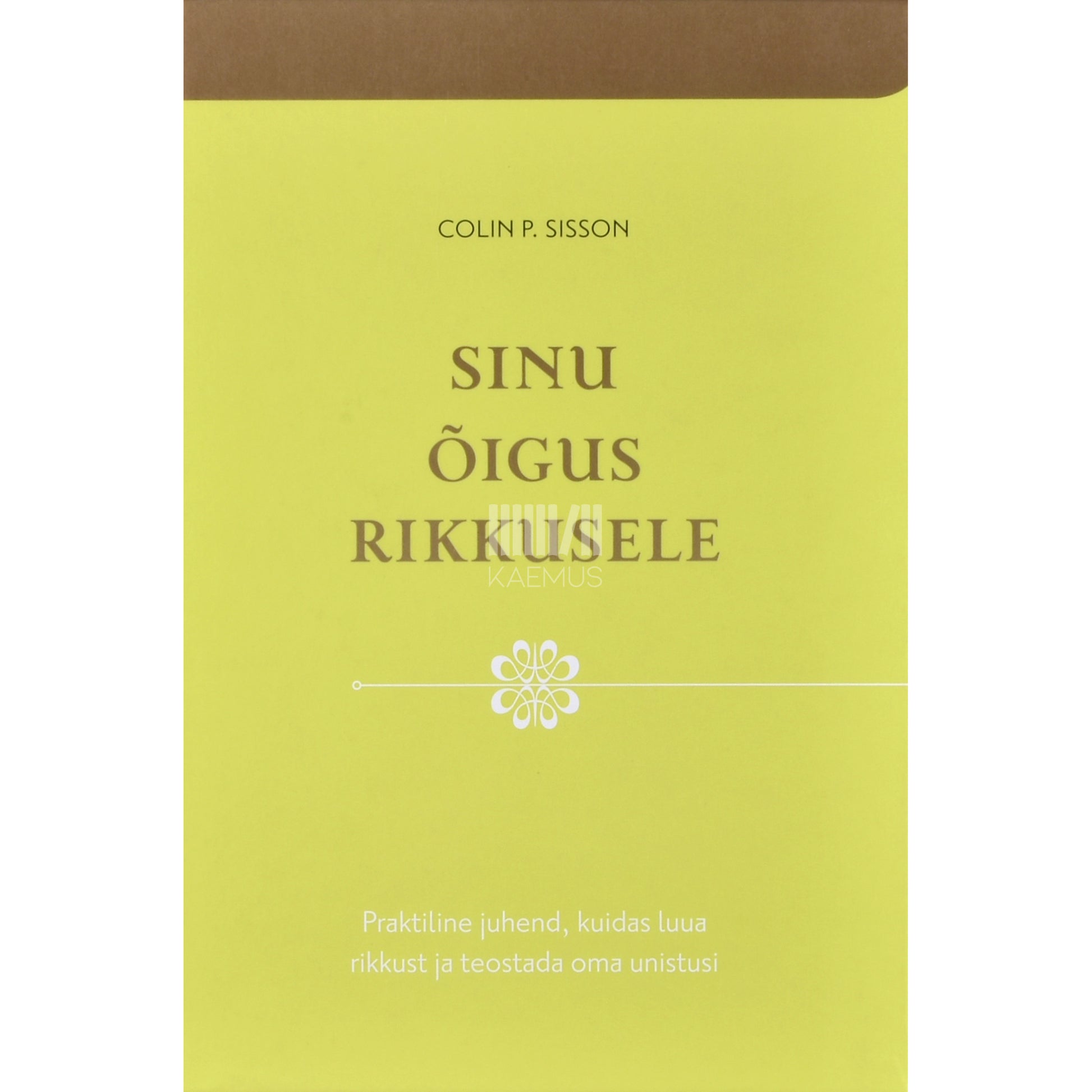 Colin P. Sisson. Sinu õigus rikkusele