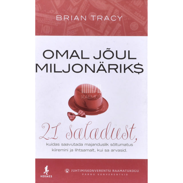 Brian Tracy. Omal jõul miljonäriks