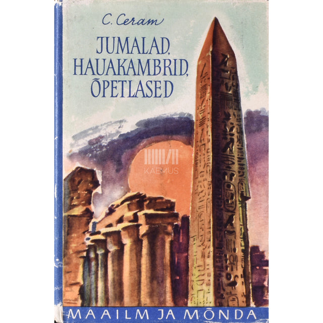 C. W. Ceram. Jumalad, hauakambrid, õpetlased