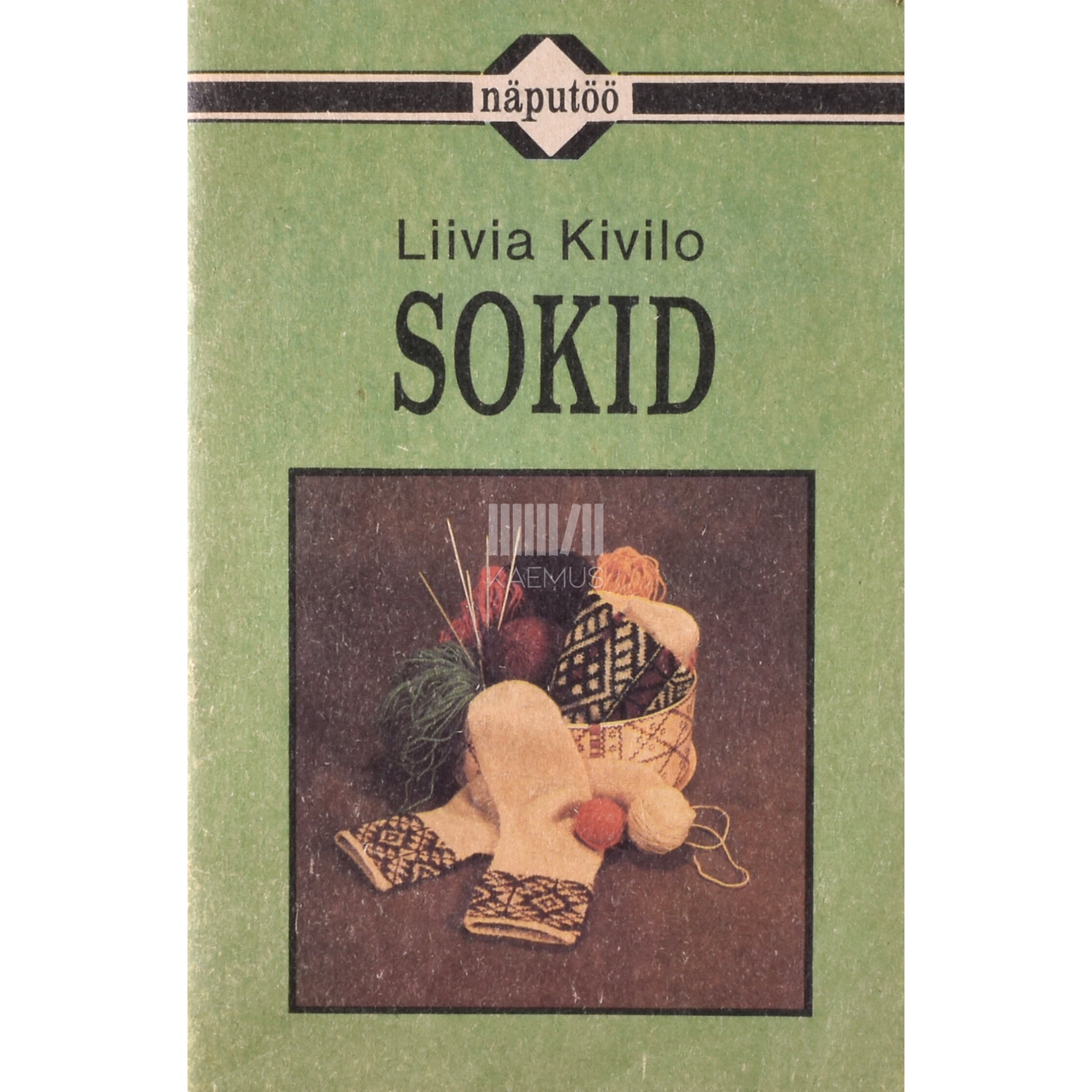 Liivia Kivilo. Sokid. Käsiraamat kudumiseks