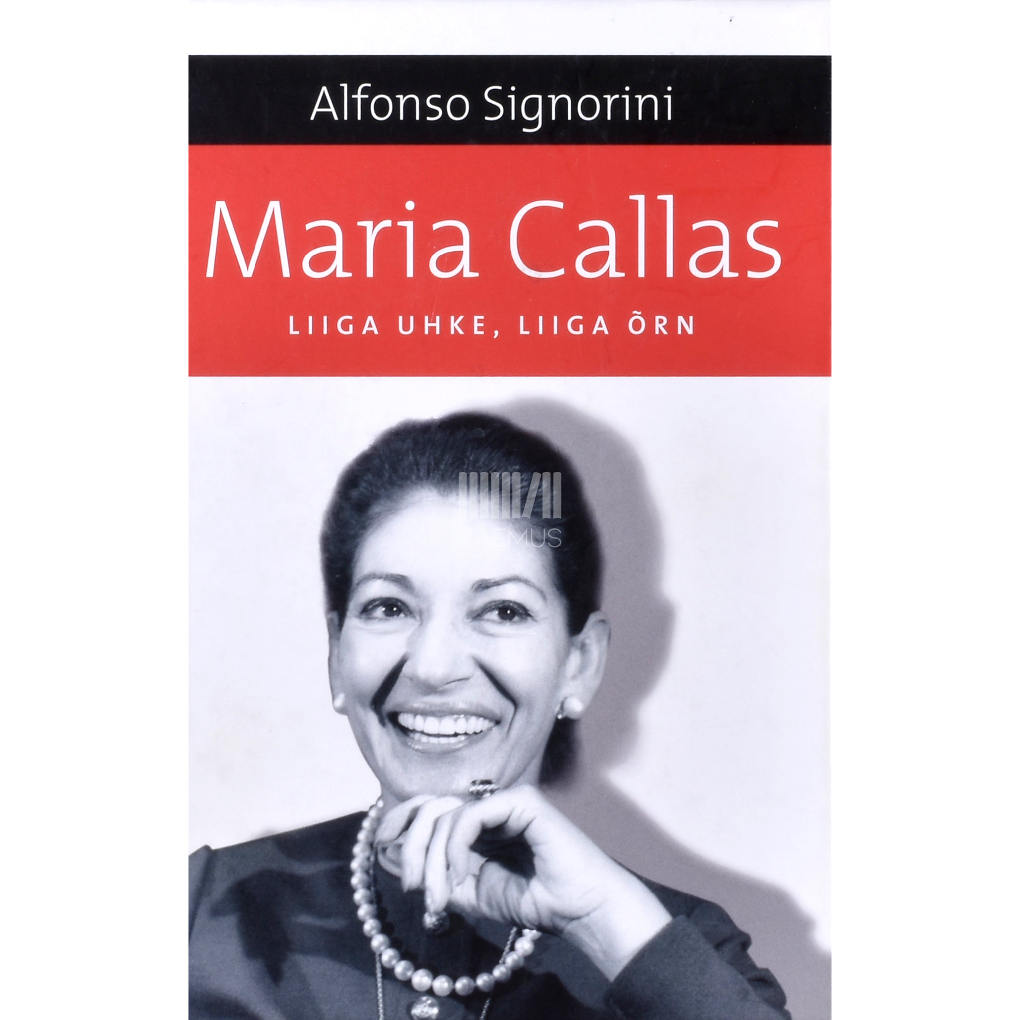 Alfonso Signorini Maria Callas. Liiga uhke, liiga õrn