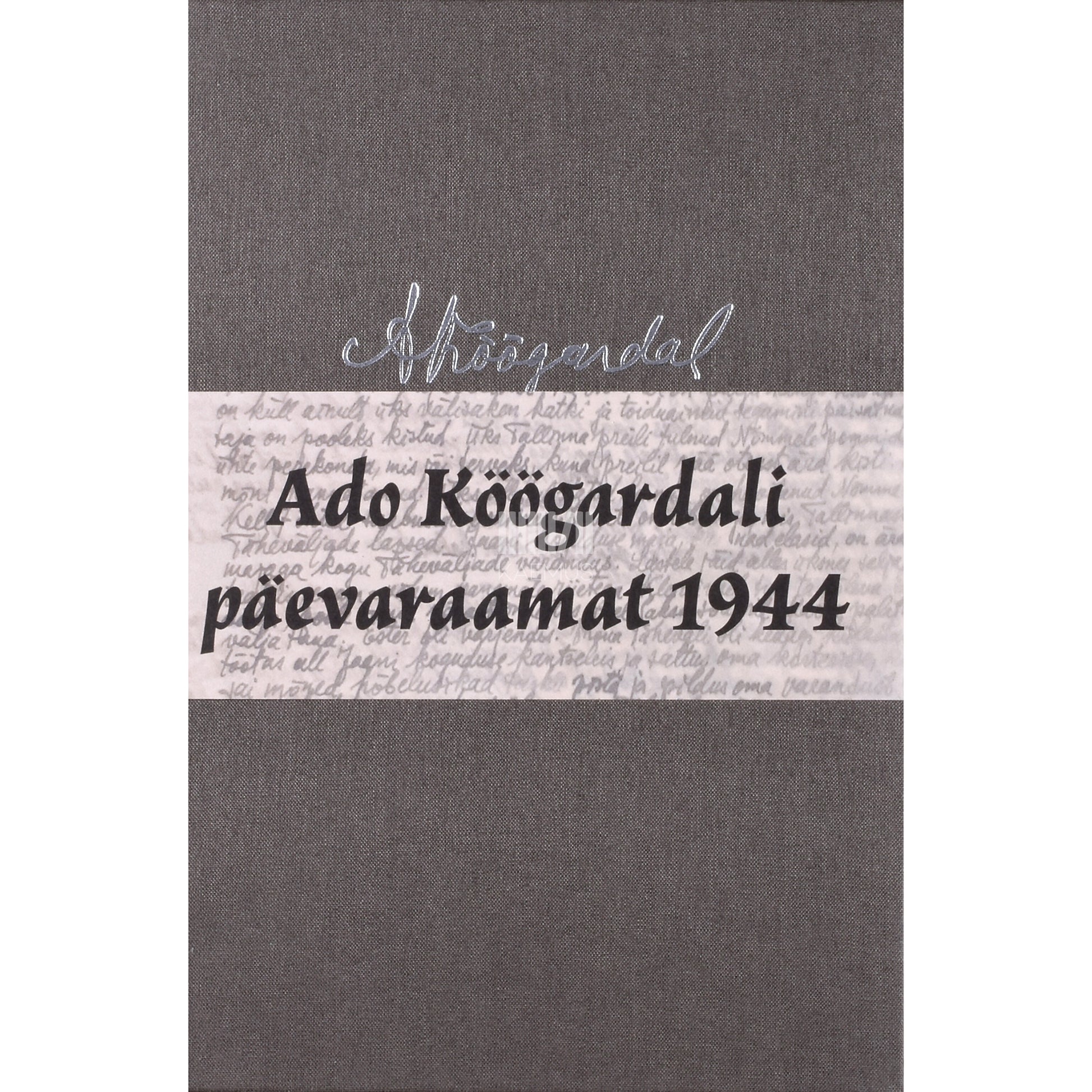 Ado Köögardal. Ado Köögardali päevaraamat 1944