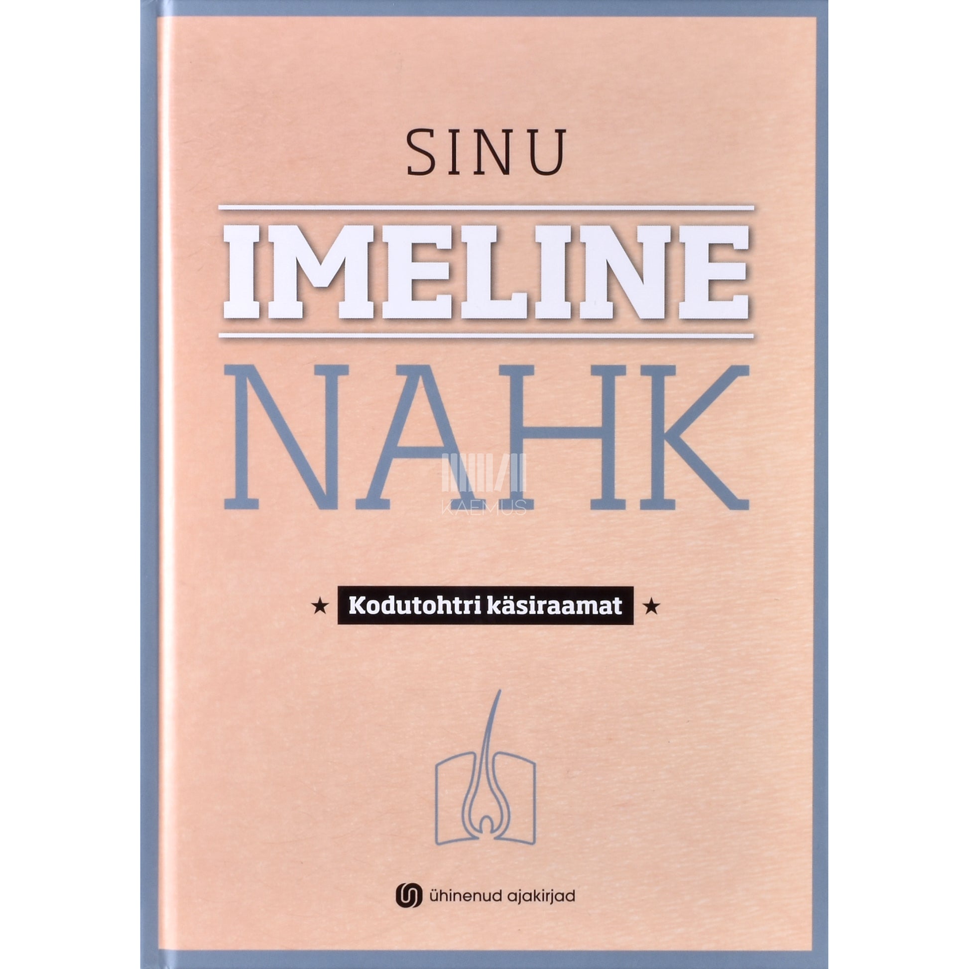 Siiri Lelumees. Sinu imeline nahk. Kodutohtri käsiraamat