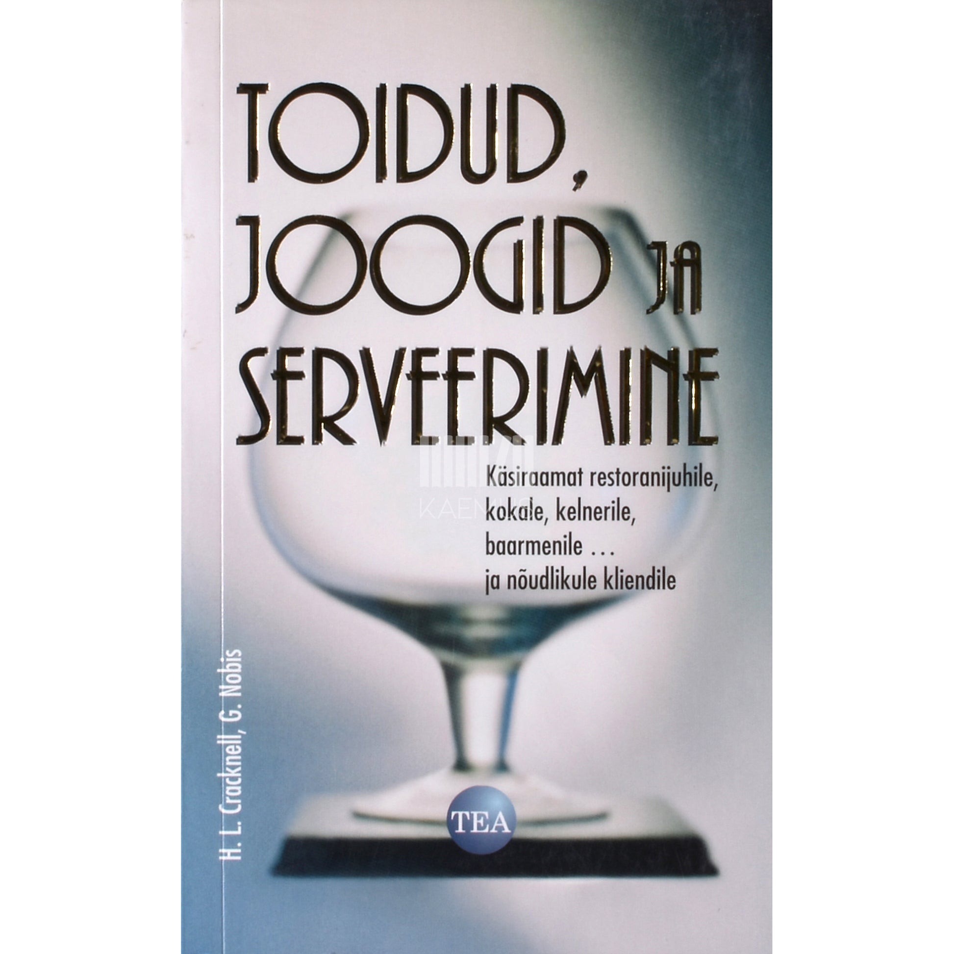 H. L. Cracknell. Toidud, joogid ja serveerimine