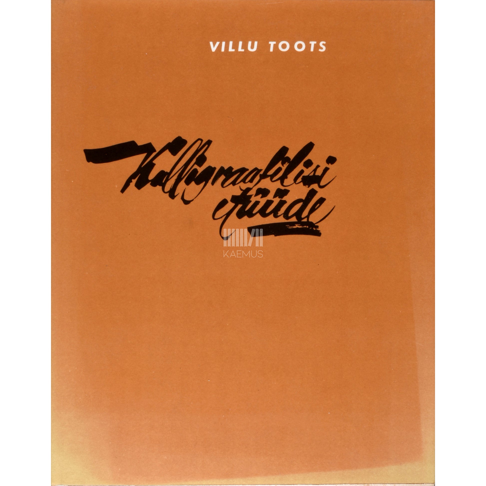 Villu Toots. Kalligraafilisi etüüde