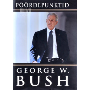 George W. Bush Pöördepunktid
