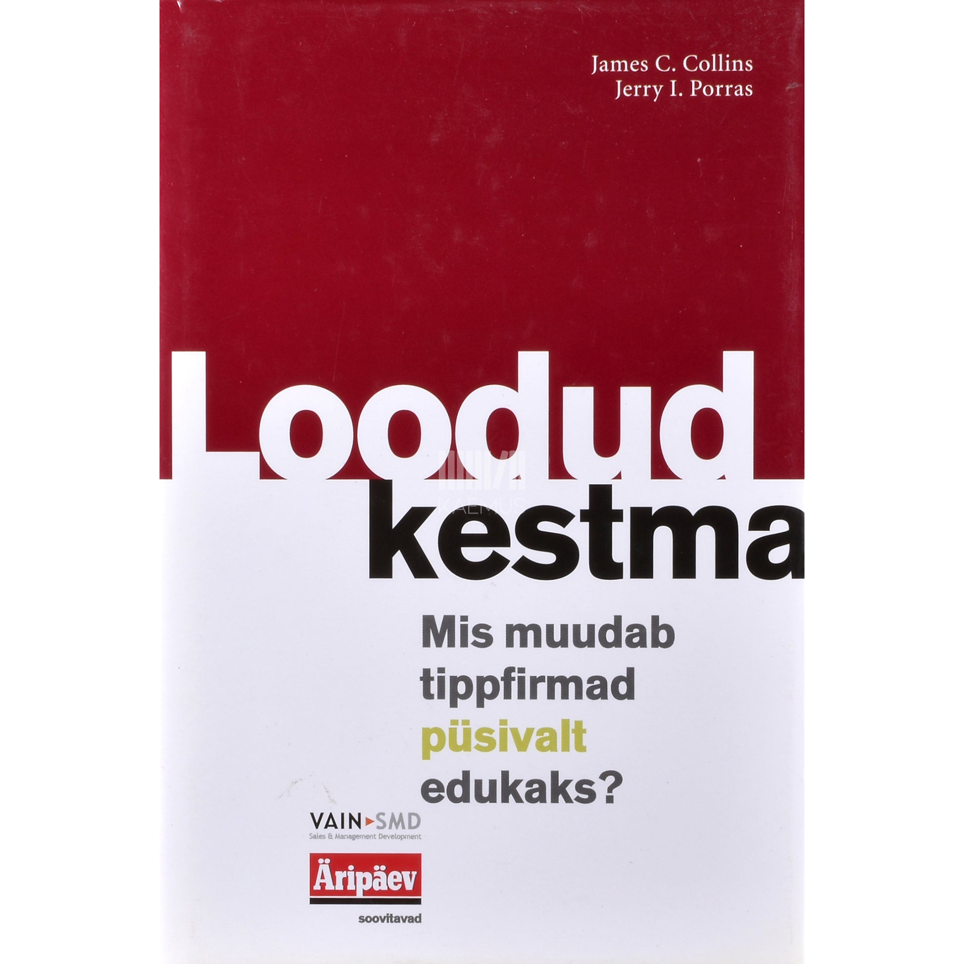 James C. Collins. Loodud kestma