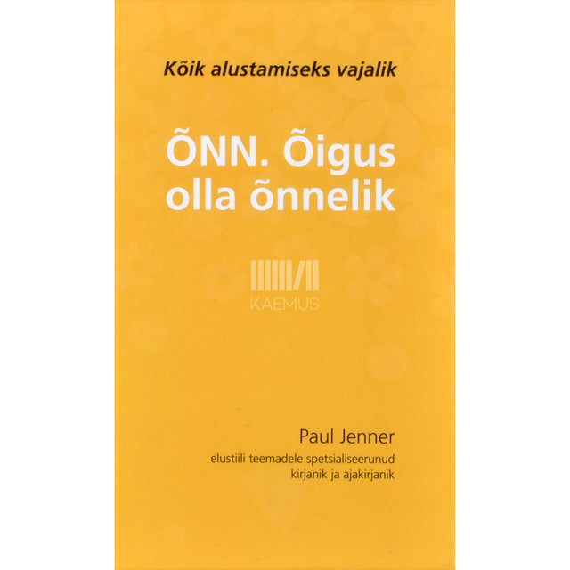Paul Jenner. Õnn. Õigus olla õnnelik