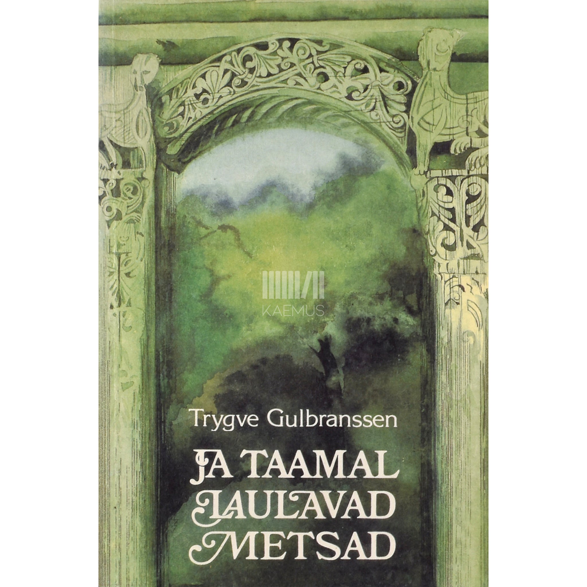 Trygve Gulbranssen Ja taamal laulavad metsad