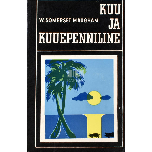 William Somerset Maugham. Kuu ja kuuepenniline